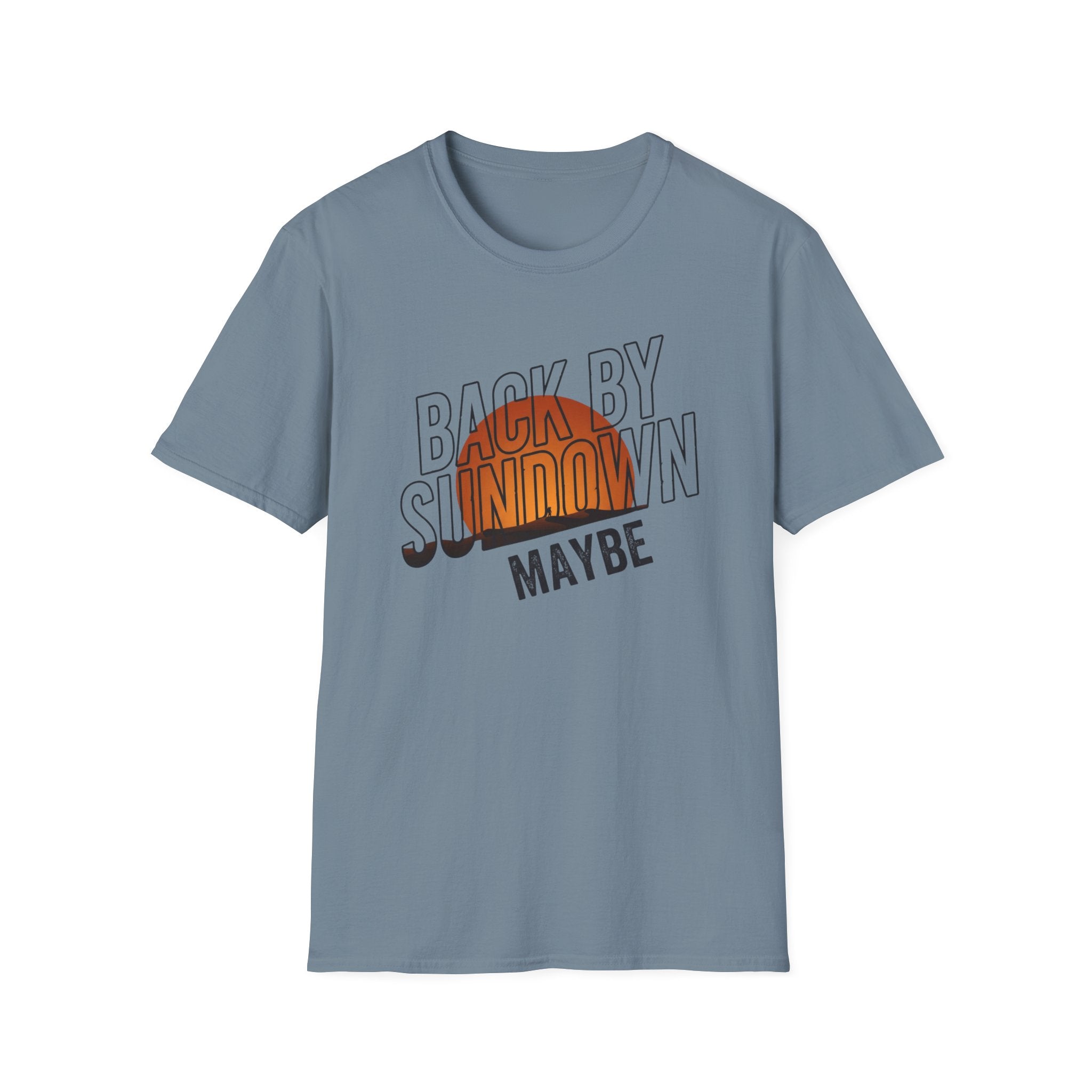 Back By Sundown Maybe T-Shirt
