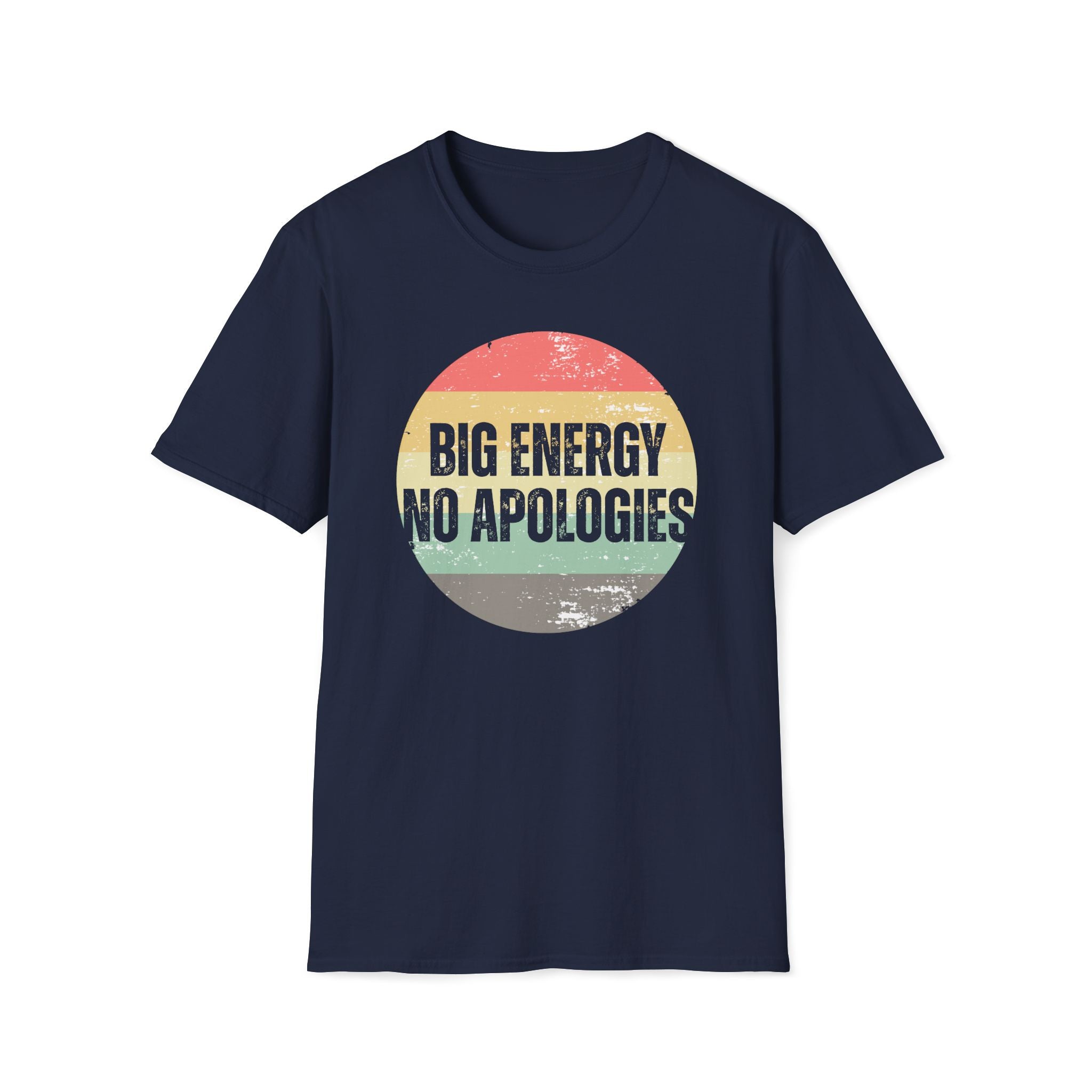 Big Energy No Apologies T-Shirt