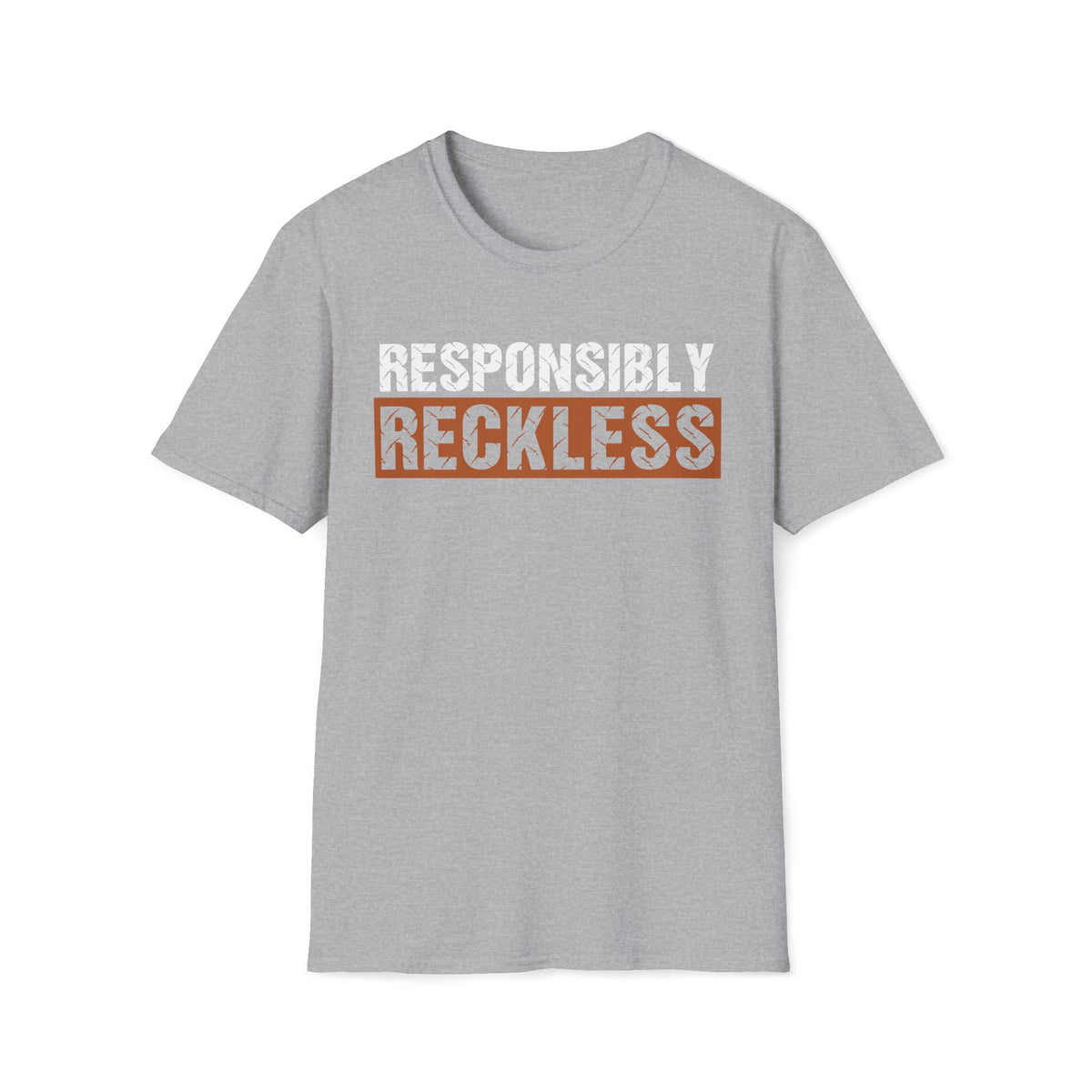 Responsibly Reckless T-Shirt