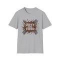 Dirty and Tired T-Shirt