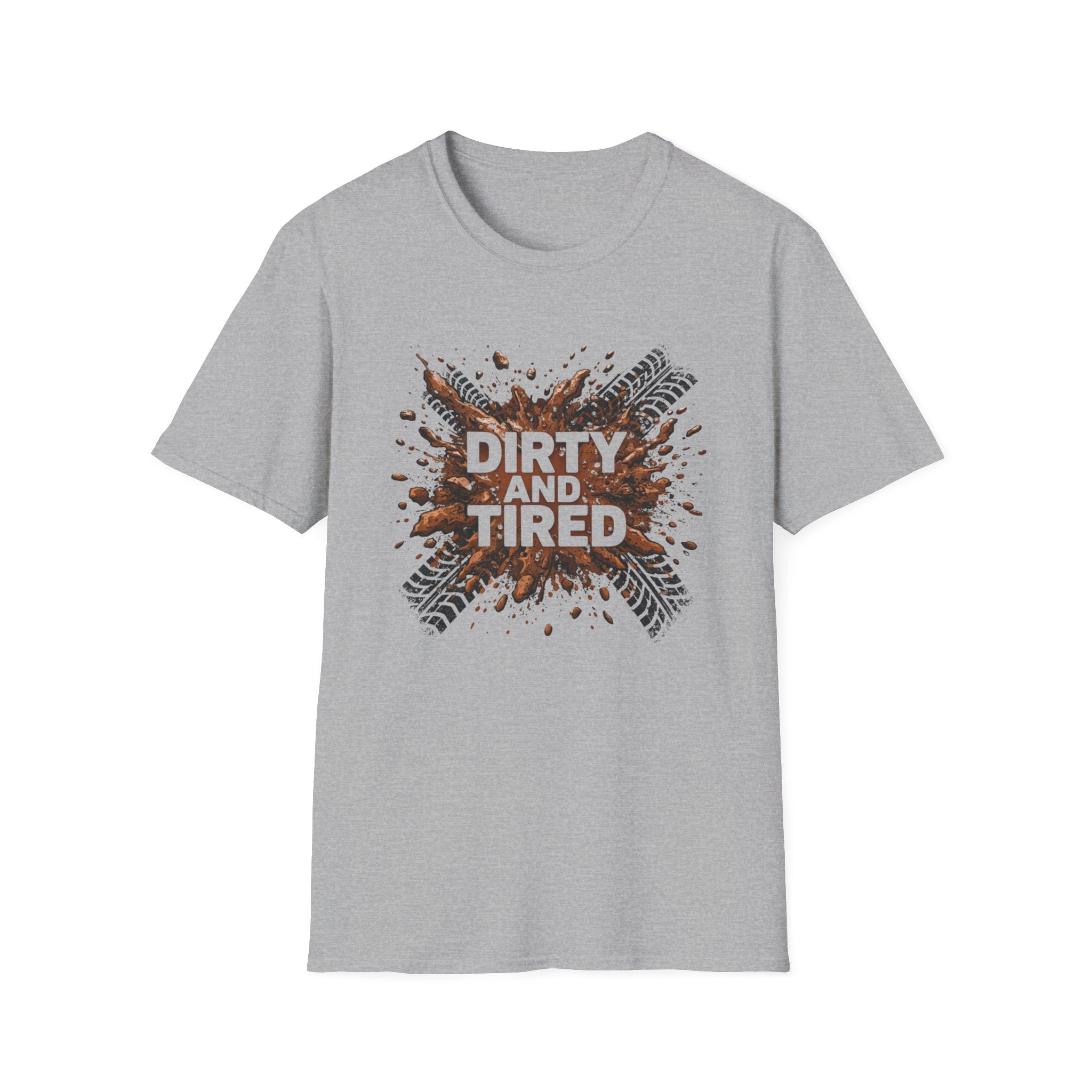 Dirty and Tired T-Shirt