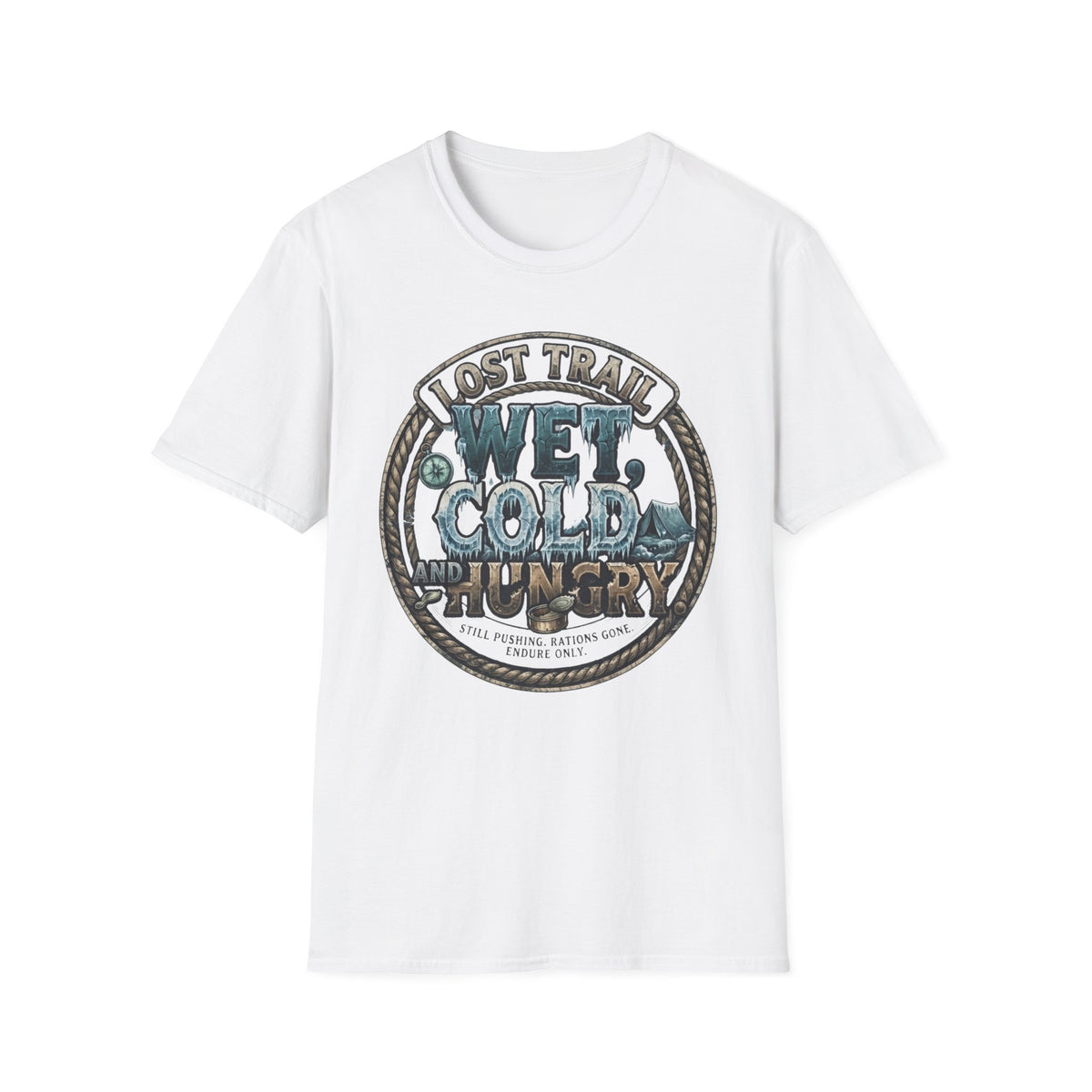 Lost Trail. Wet, Cold, and Hungry T-Shirt