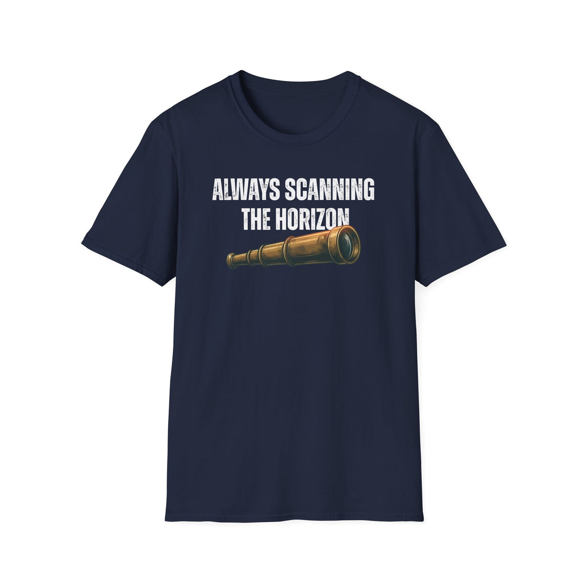 Always Scanning the Horizon T-Shirt