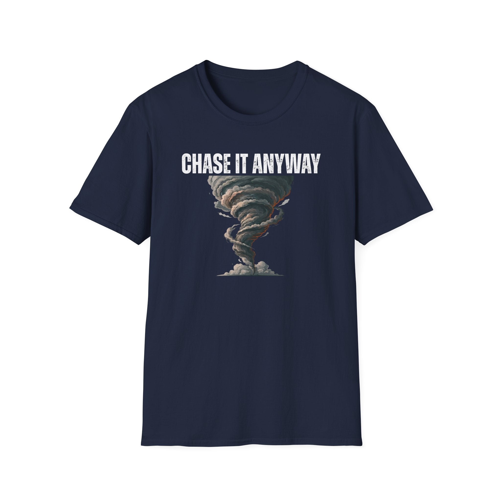 Chase It Anyway T-Shirt