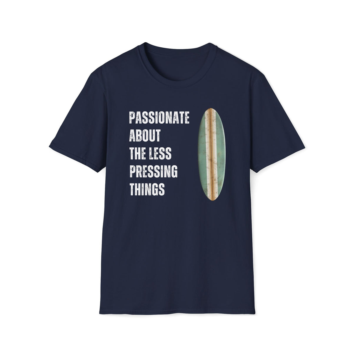 Passionate About the Less Pressing Things T-Shirt