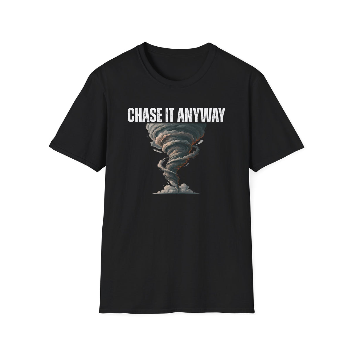 Chase It Anyway T-Shirt