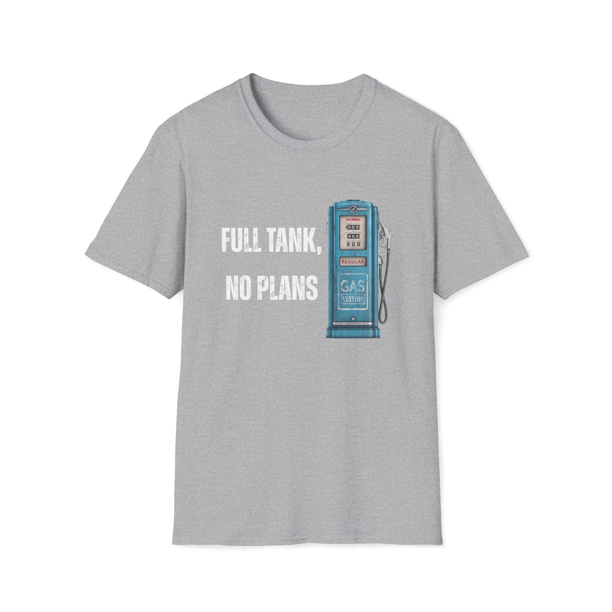 Full Tank No Plans T-Shirt