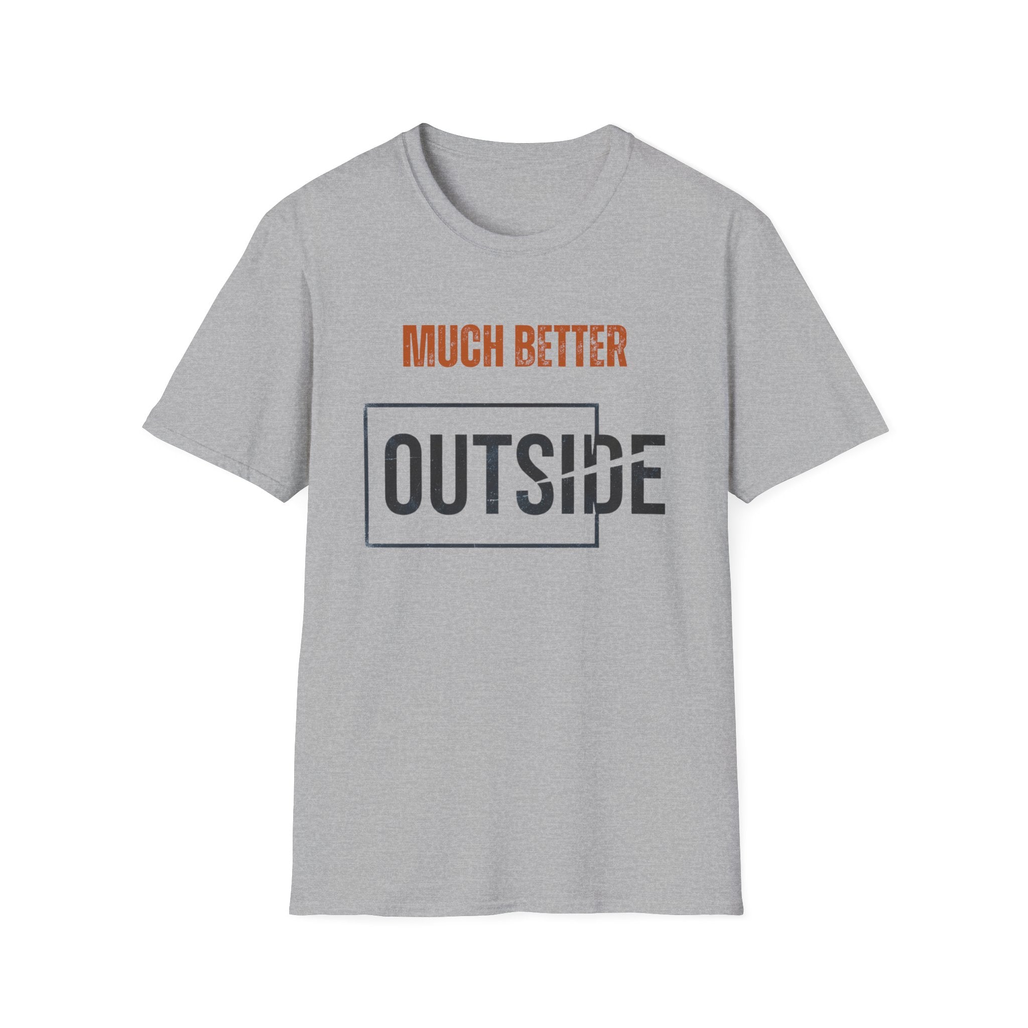 Much Better Outside T-Shirt
