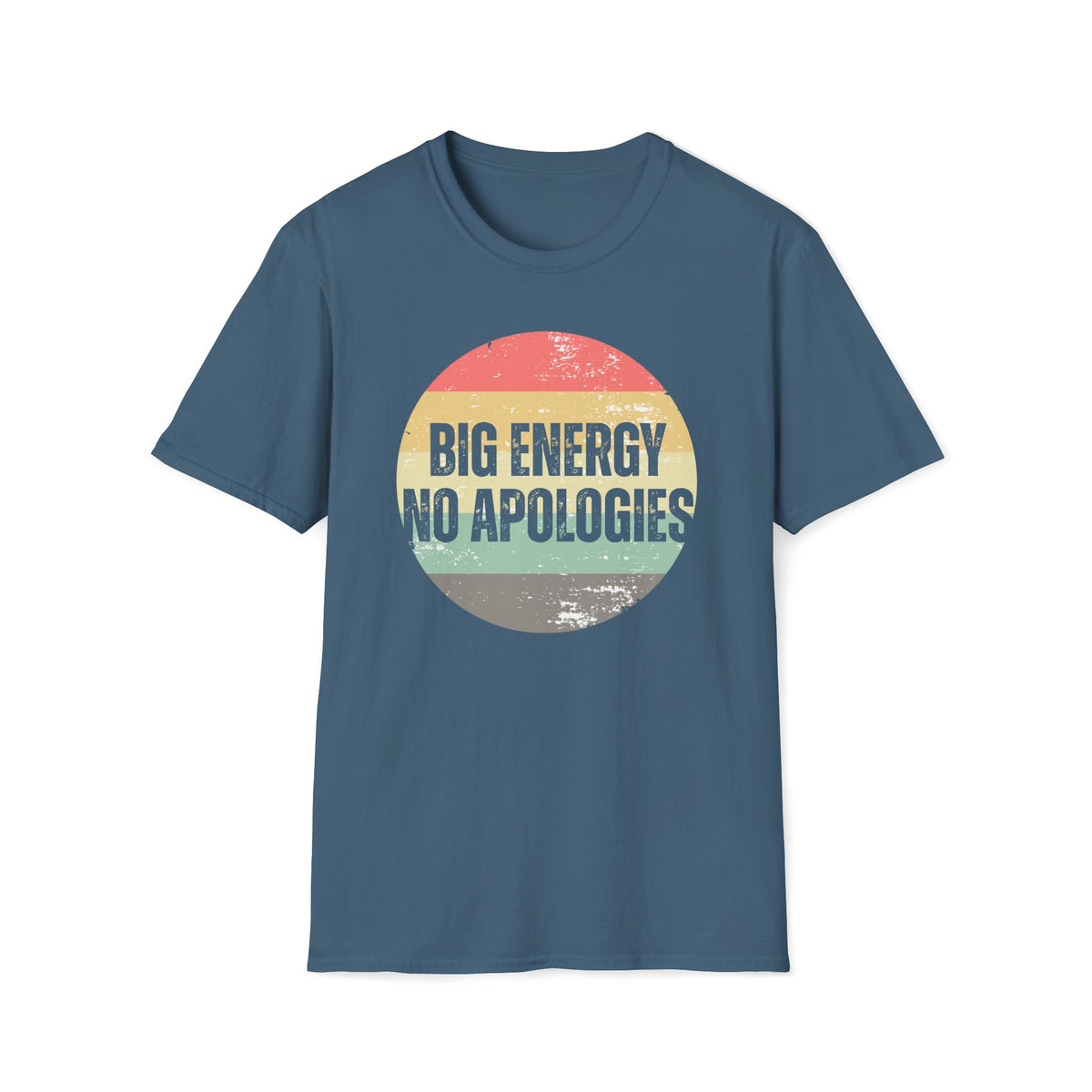 Big Energy No Apologies T-Shirt