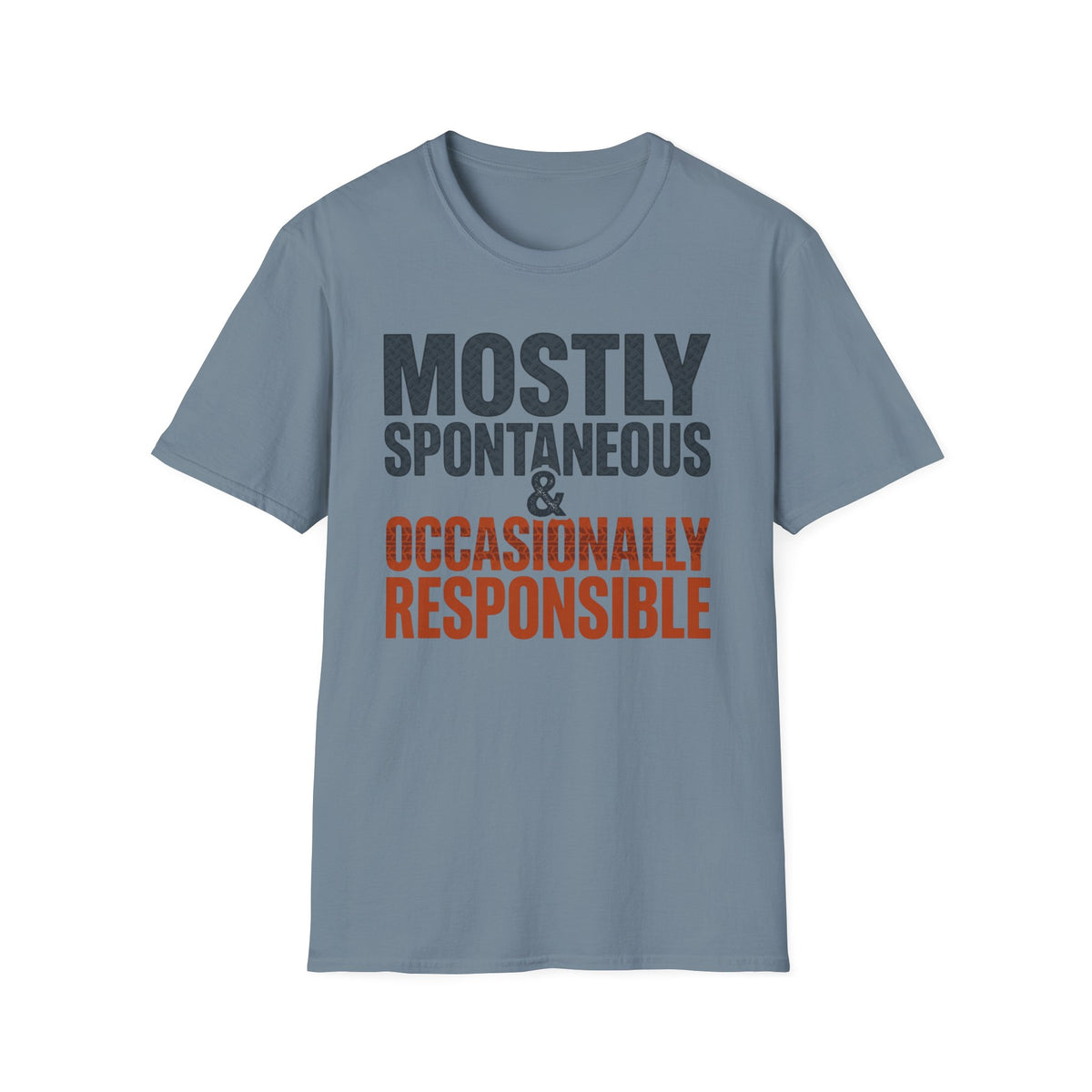 Mostly Spontaneous & Occasionally Responsible T-Shirt