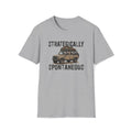 Strategically SpontaneousT-Shirt