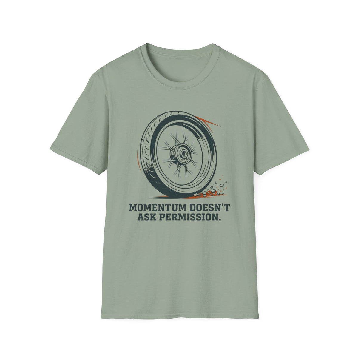 Momentum Doesn't Ask Permission T-Shirt