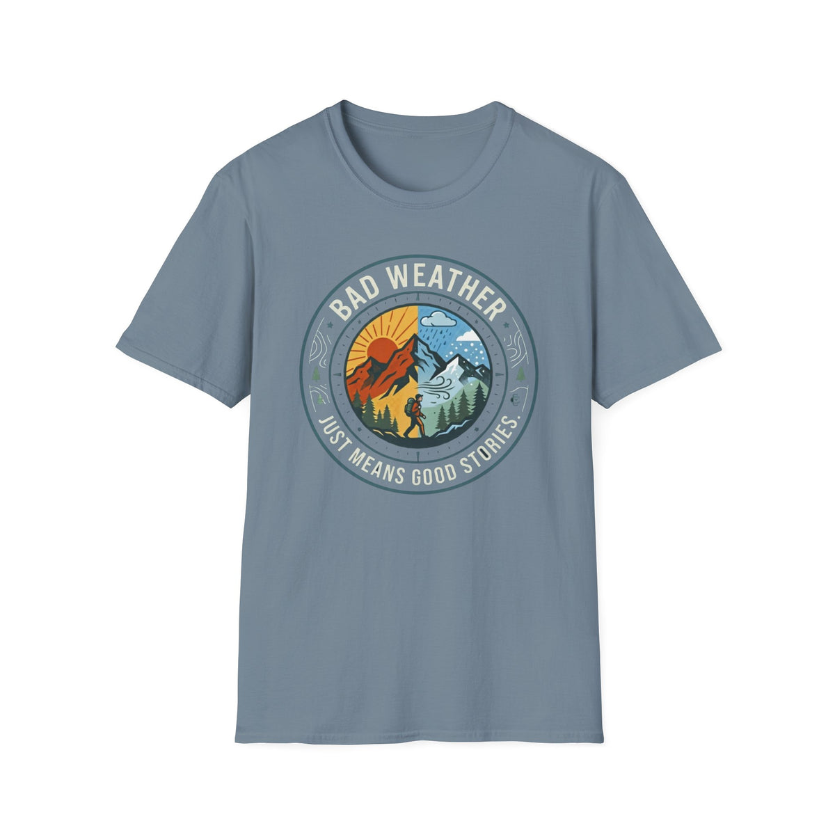 Bad Weather Just Means Good Stories T-Shirt
