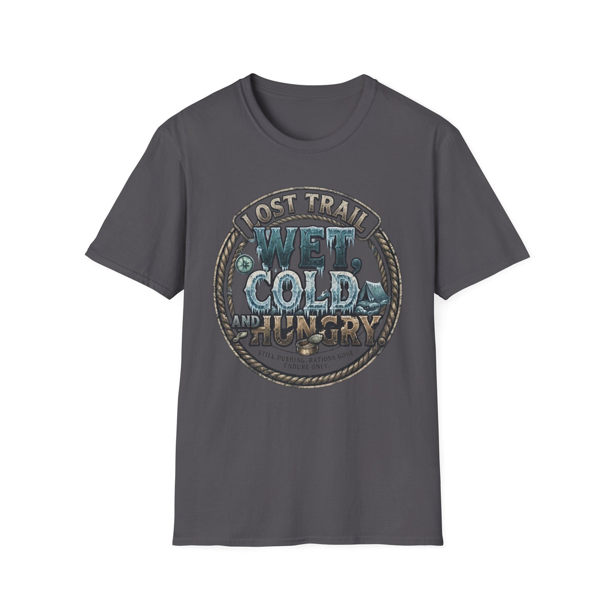 Lost Trail. Wet, Cold, and Hungry T-Shirt