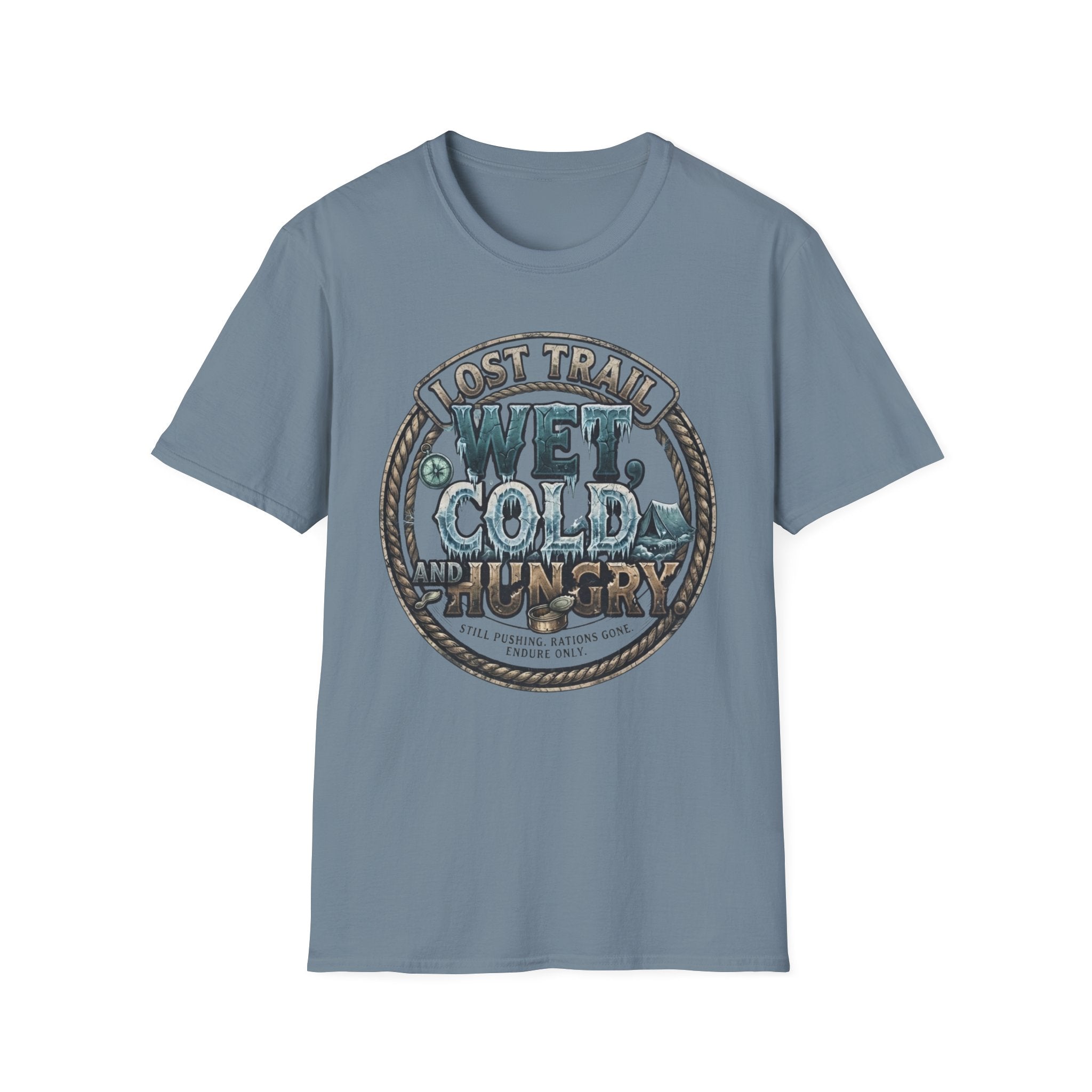 Lost Trail. Wet, Cold, and Hungry T-Shirt