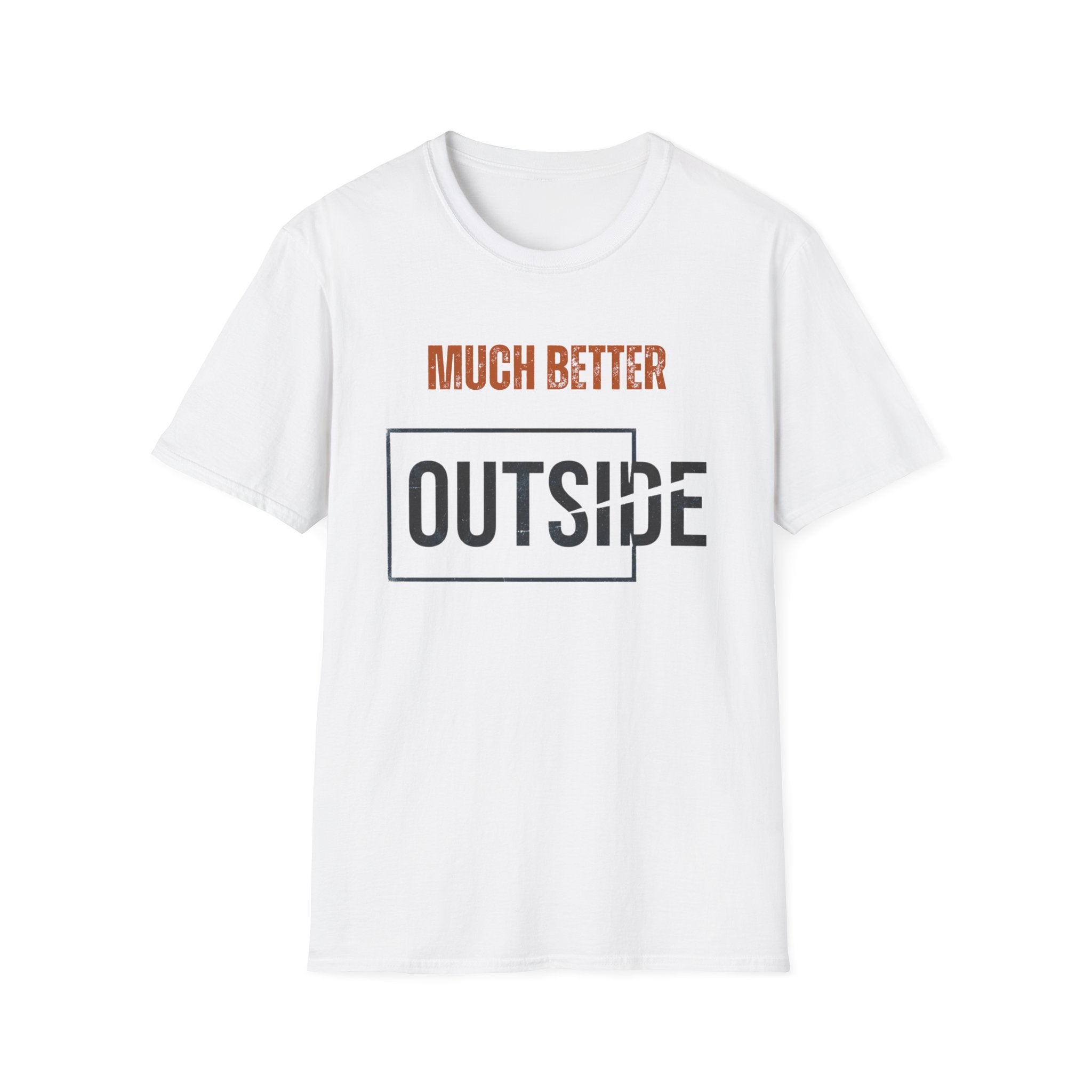 Much Better Outside T-Shirt