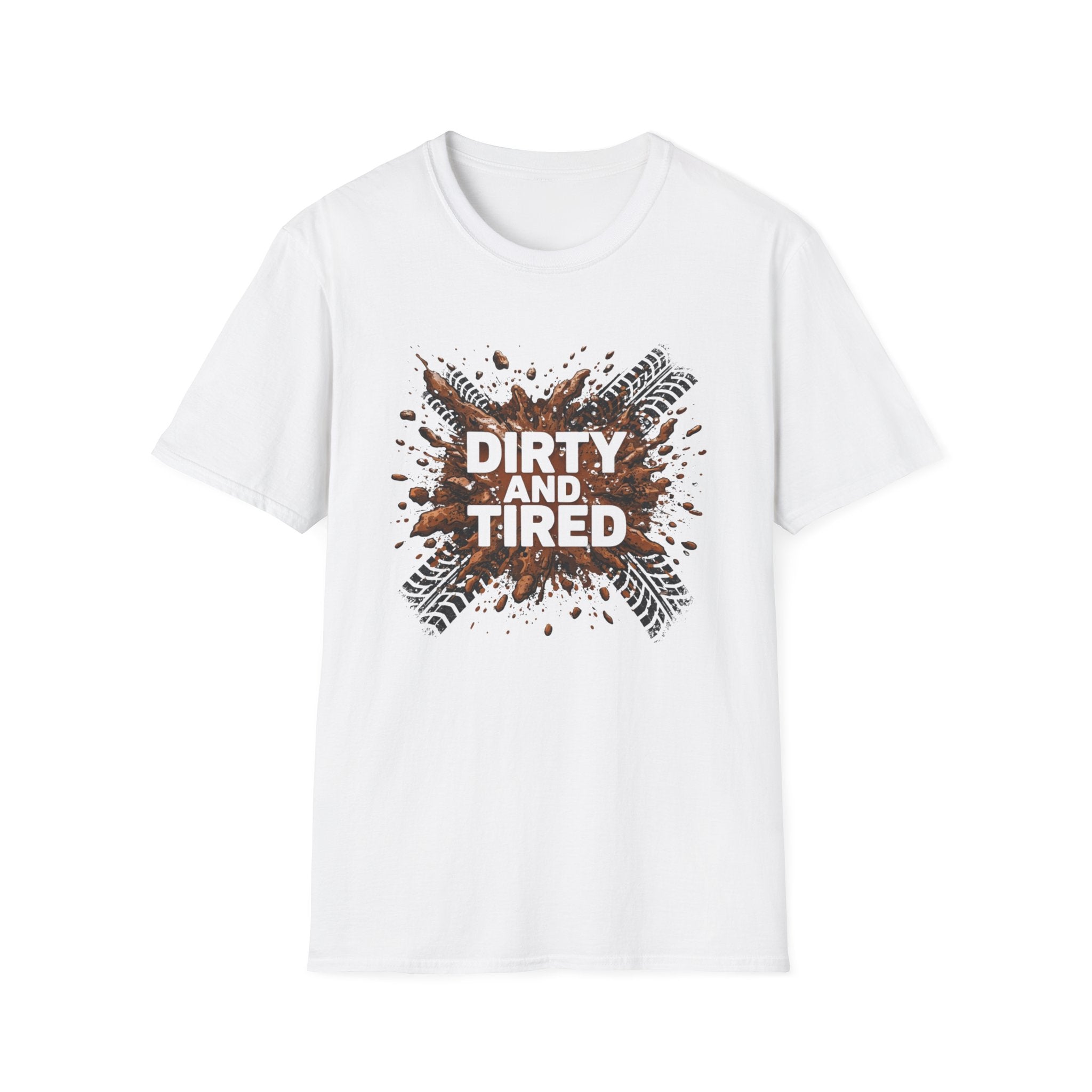 Dirty and Tired T-Shirt