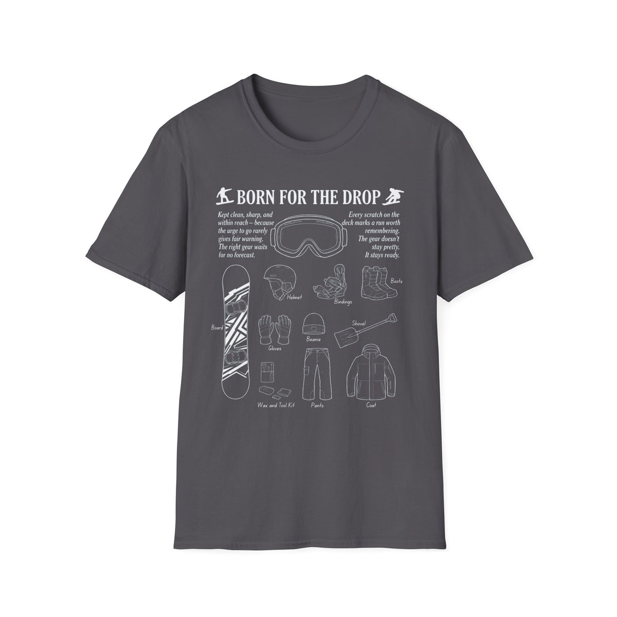 Born for the Drop Ski & Snowboard Gear T-Shirt
