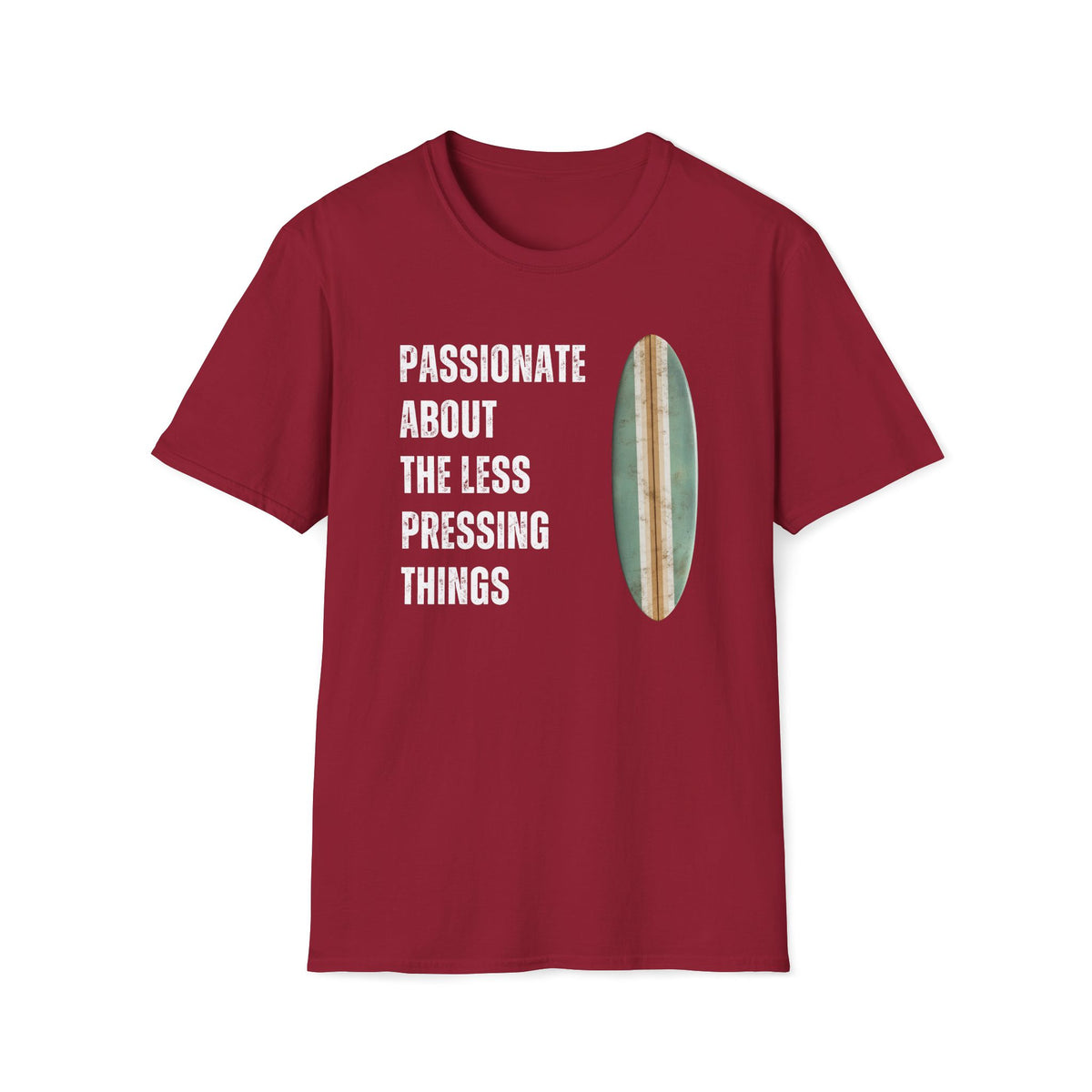 Passionate About the Less Pressing Things T-Shirt