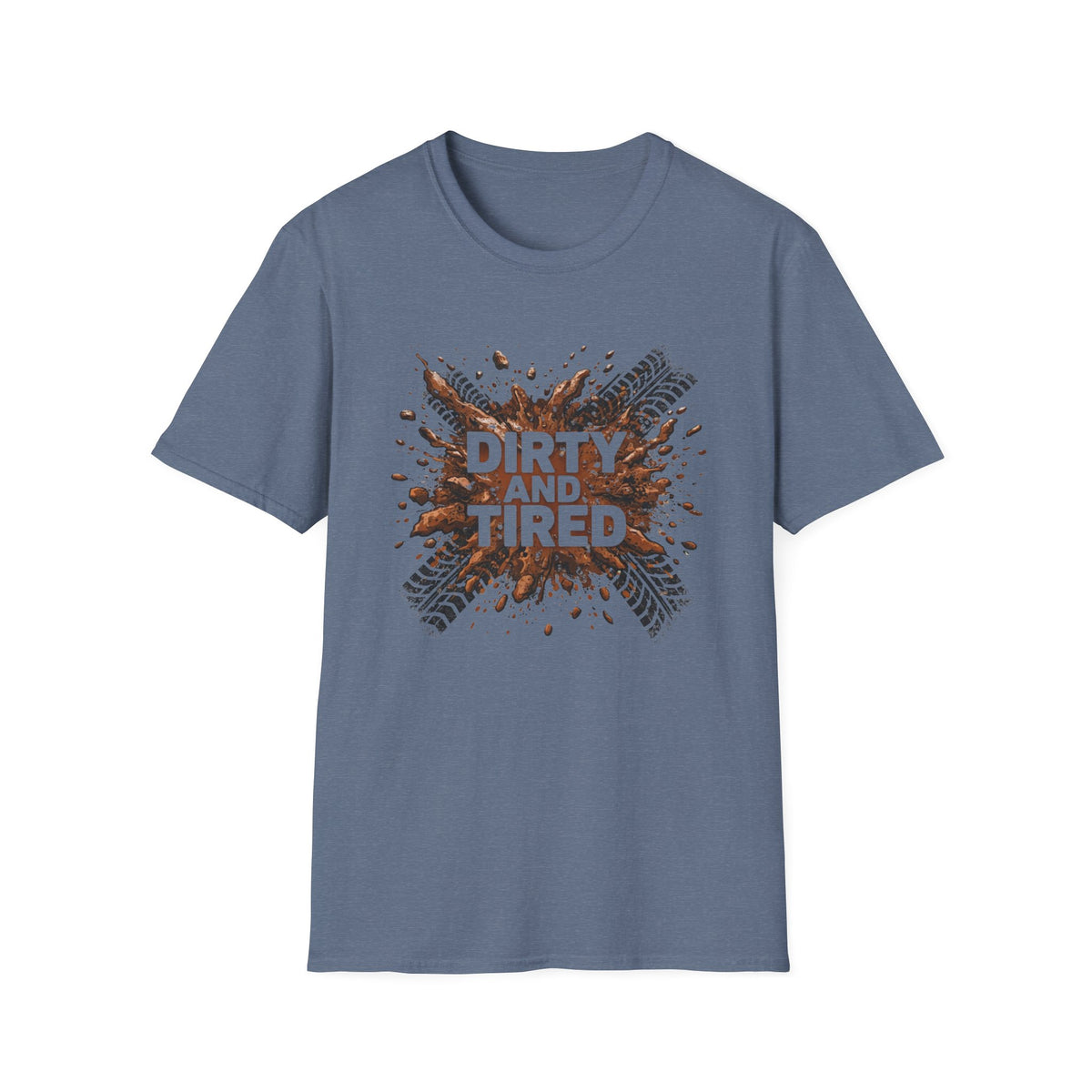 Dirty and Tired T-Shirt