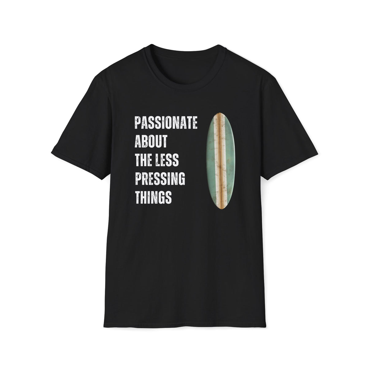 Passionate About the Less Pressing Things T-Shirt