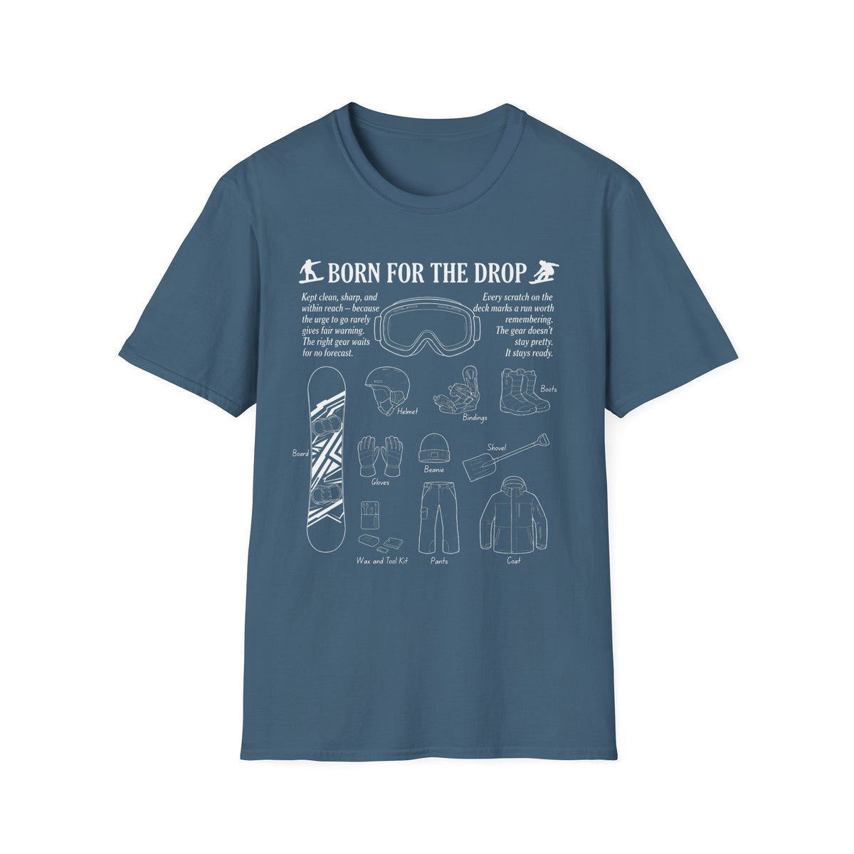 Born for the Drop Ski & Snowboard Gear T-Shirt