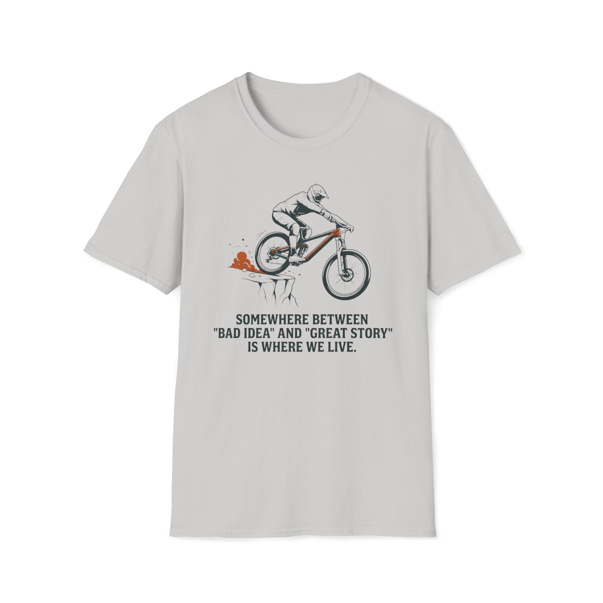 Between Bad Idea and Great Story T-Shirt