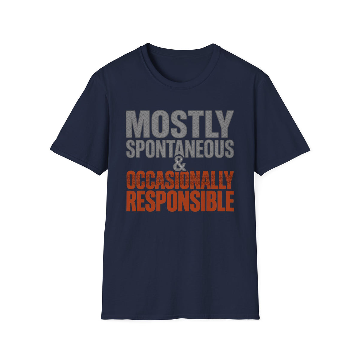 Mostly Spontaneous & Occasionally Responsible T-Shirt