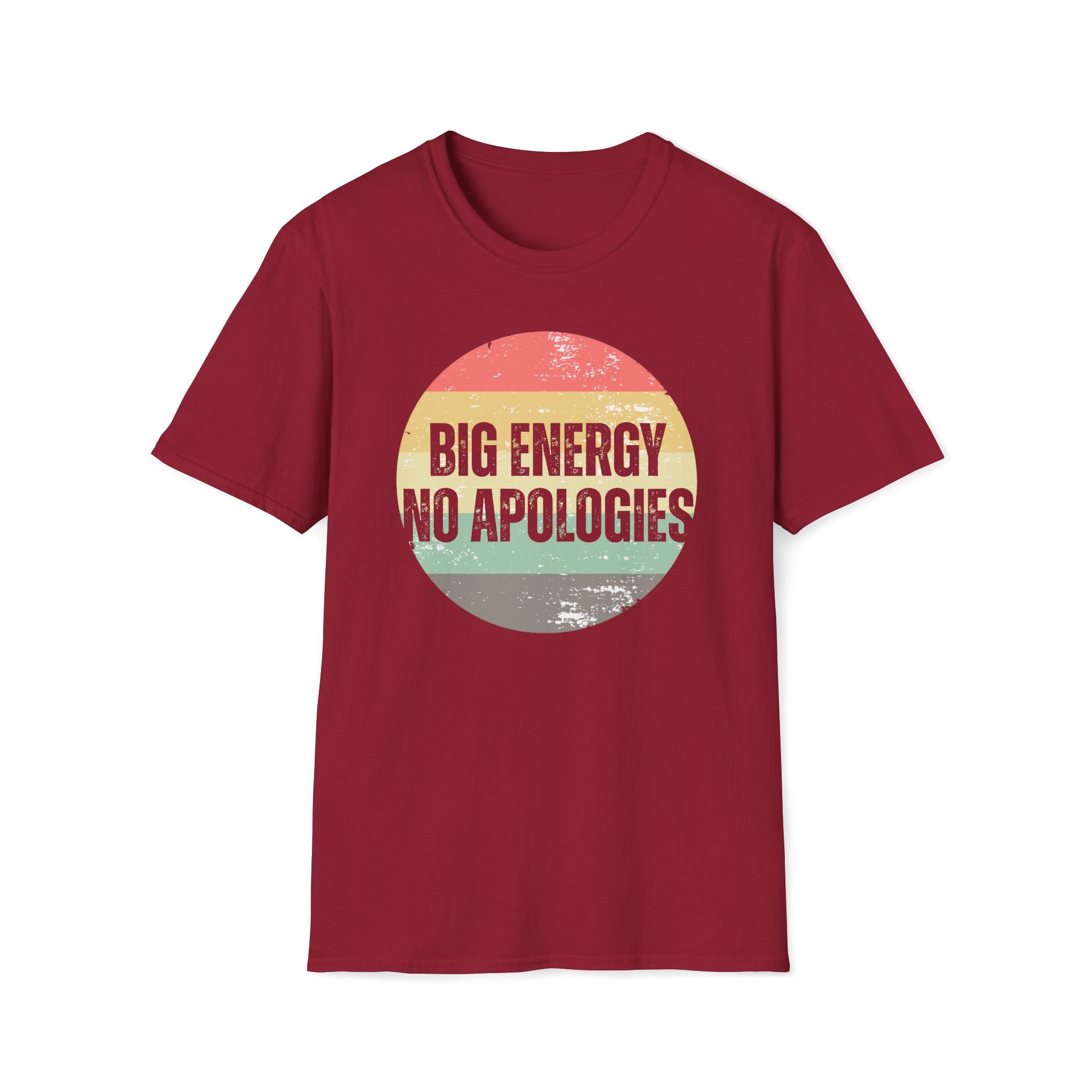 Big Energy No Apologies T-Shirt