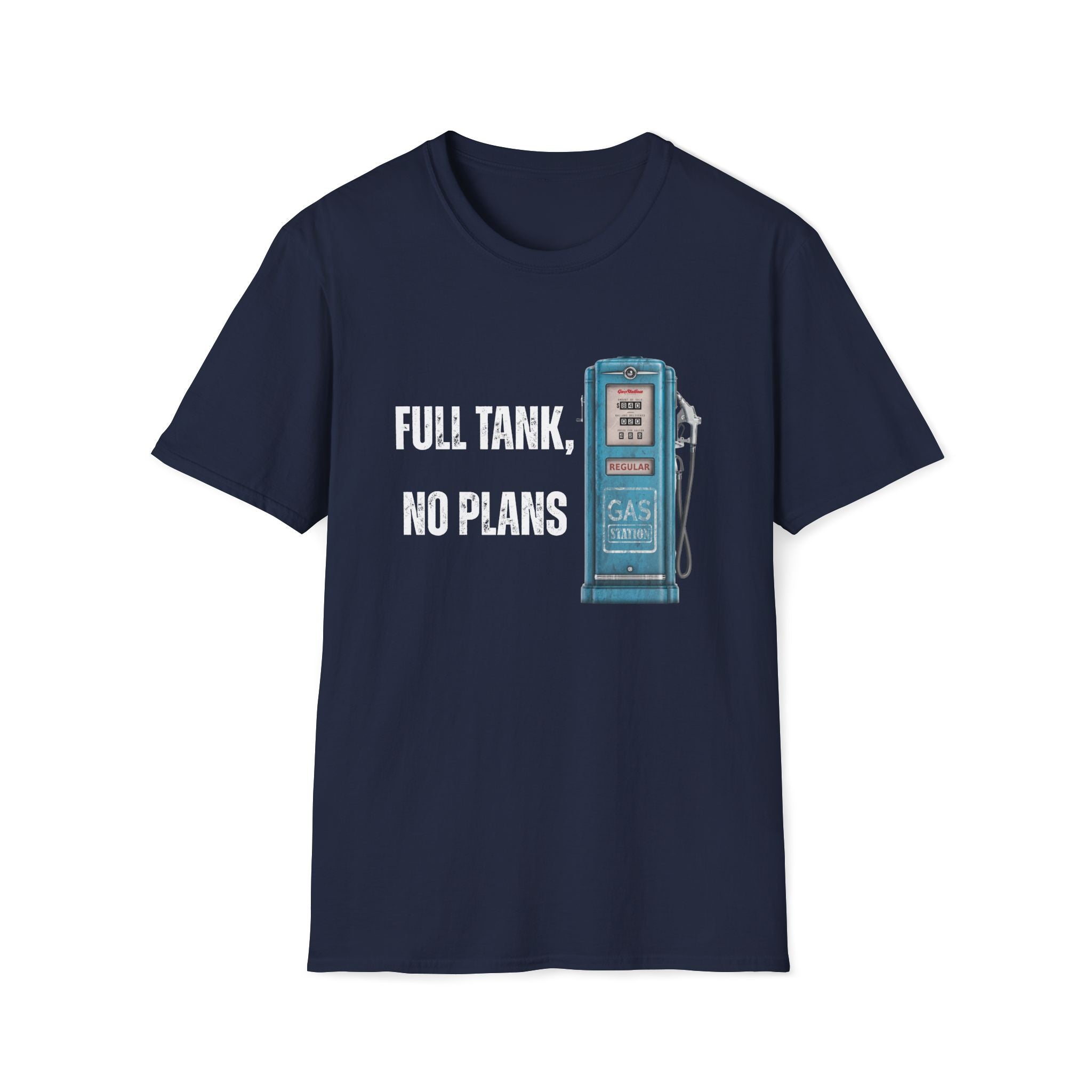 Full Tank No Plans T-Shirt