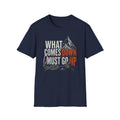 What Comes Down Must Go Up T-Shirt