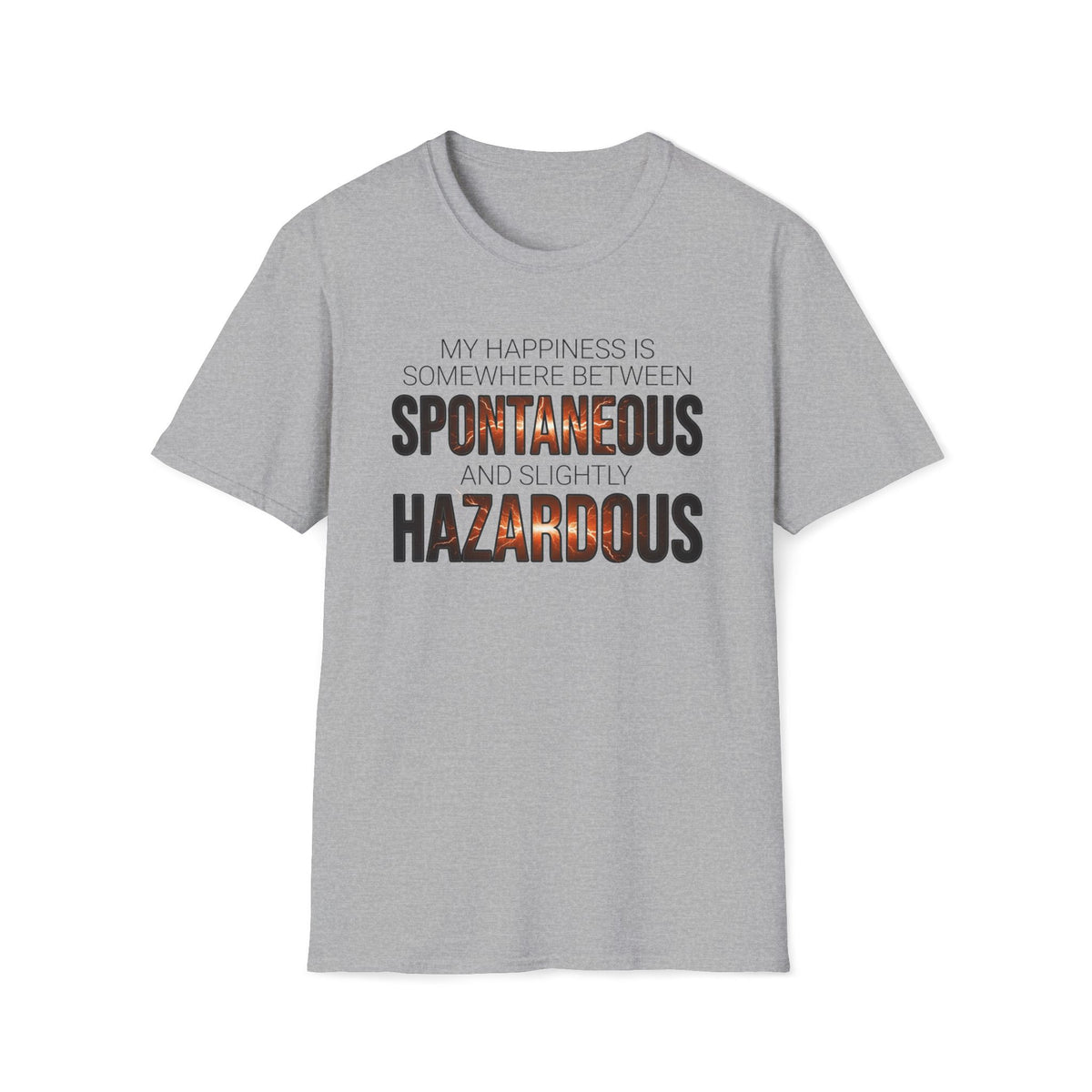 Between Spontaneous and Slightly Hazardous T-Shirt