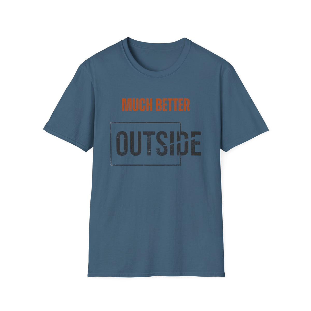 Much Better Outside T-Shirt