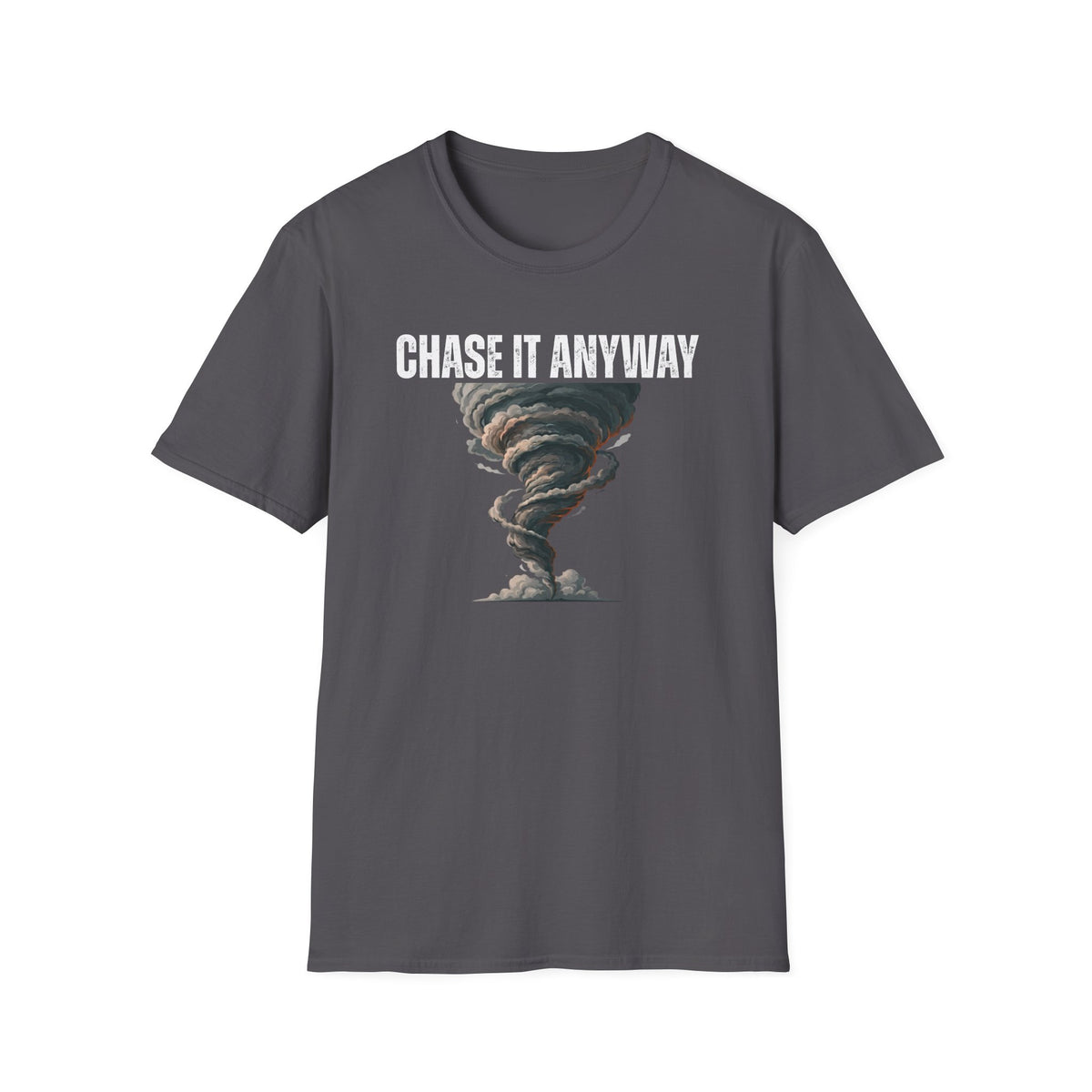 Chase It Anyway T-Shirt