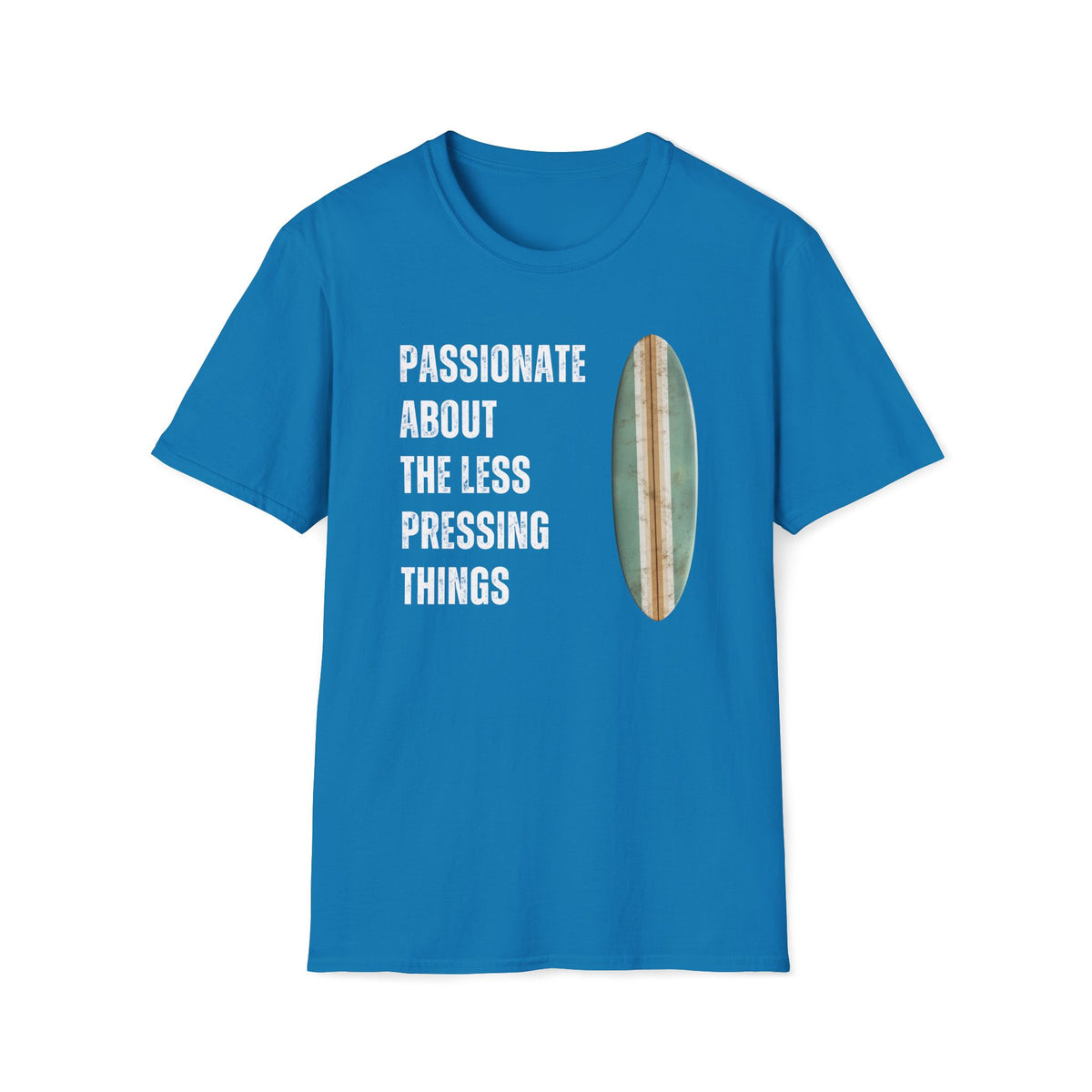 Passionate About the Less Pressing Things T-Shirt