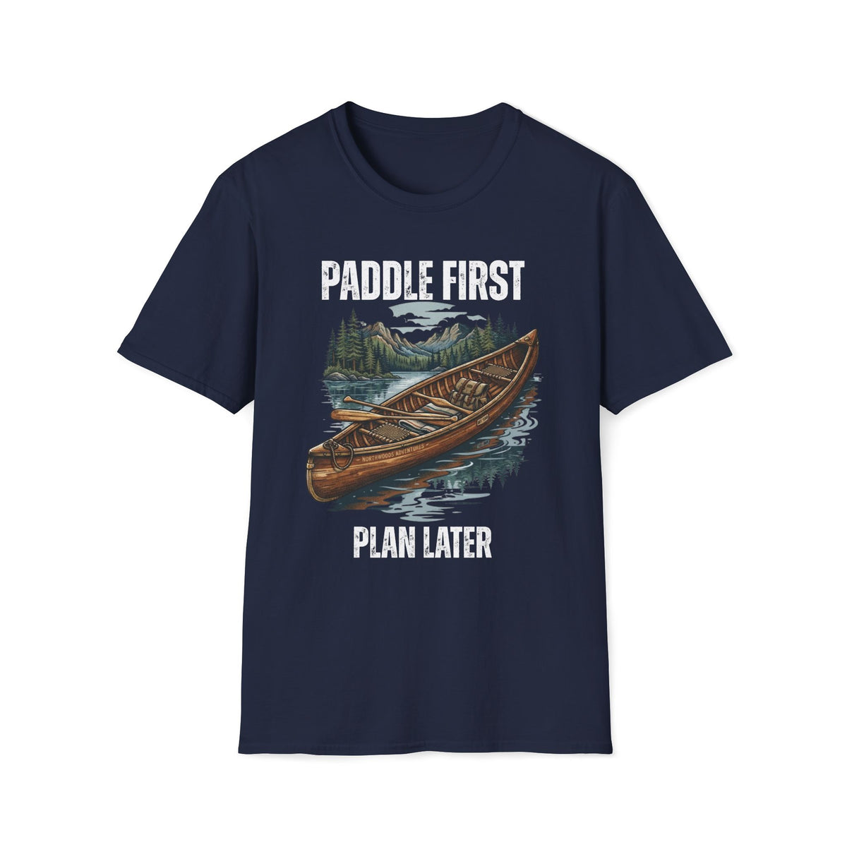 Paddle First Plan Later T-Shirt