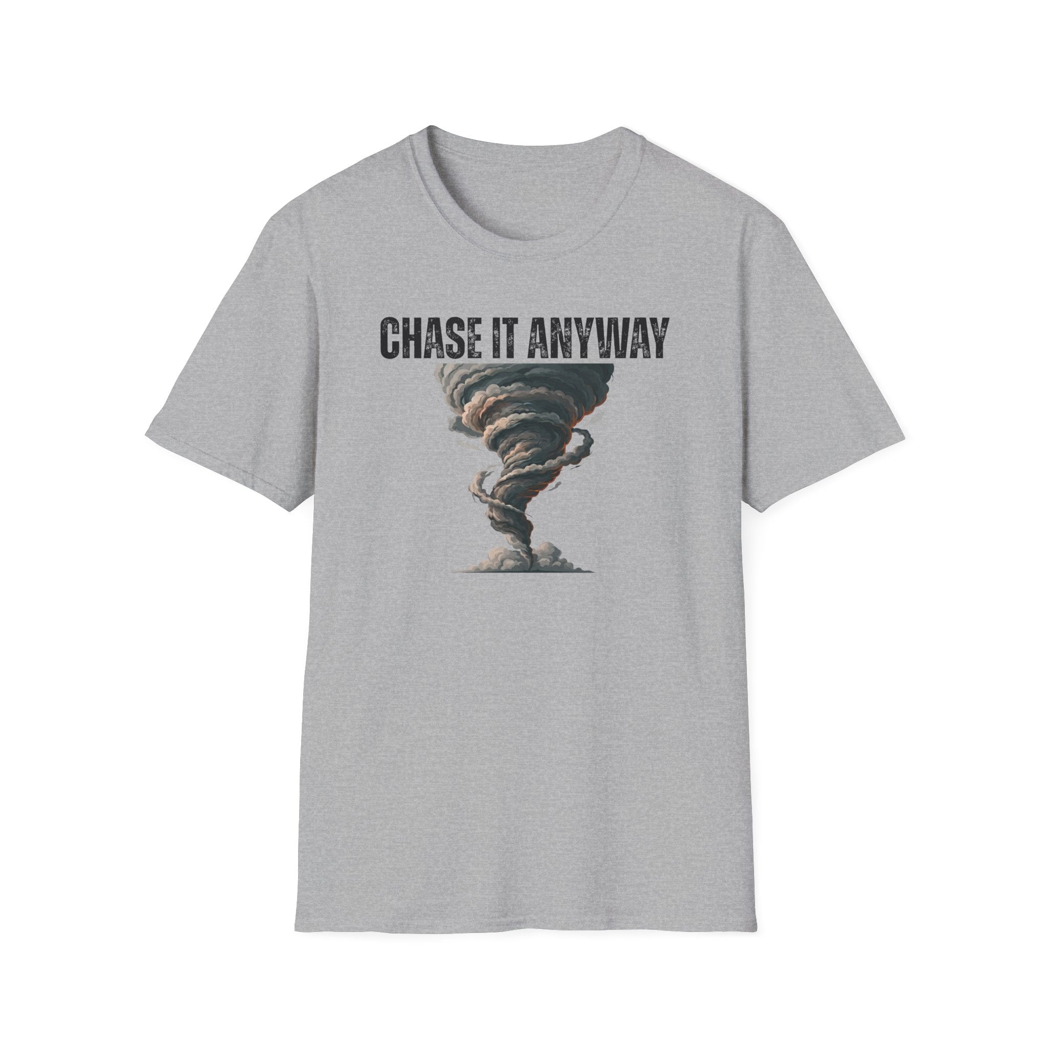 Chase It Anyway T-Shirt