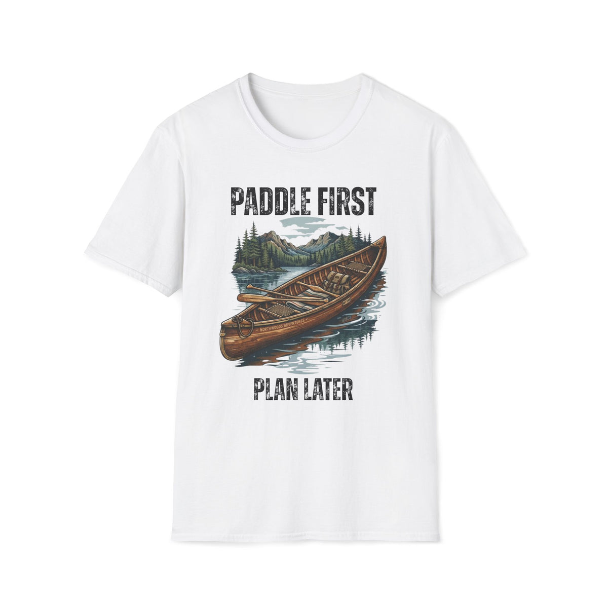 Paddle First Plan Later T-Shirt