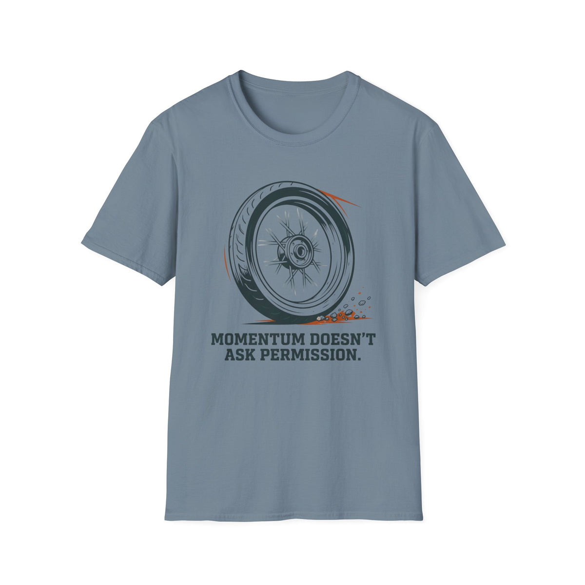 Momentum Doesn't Ask Permission T-Shirt