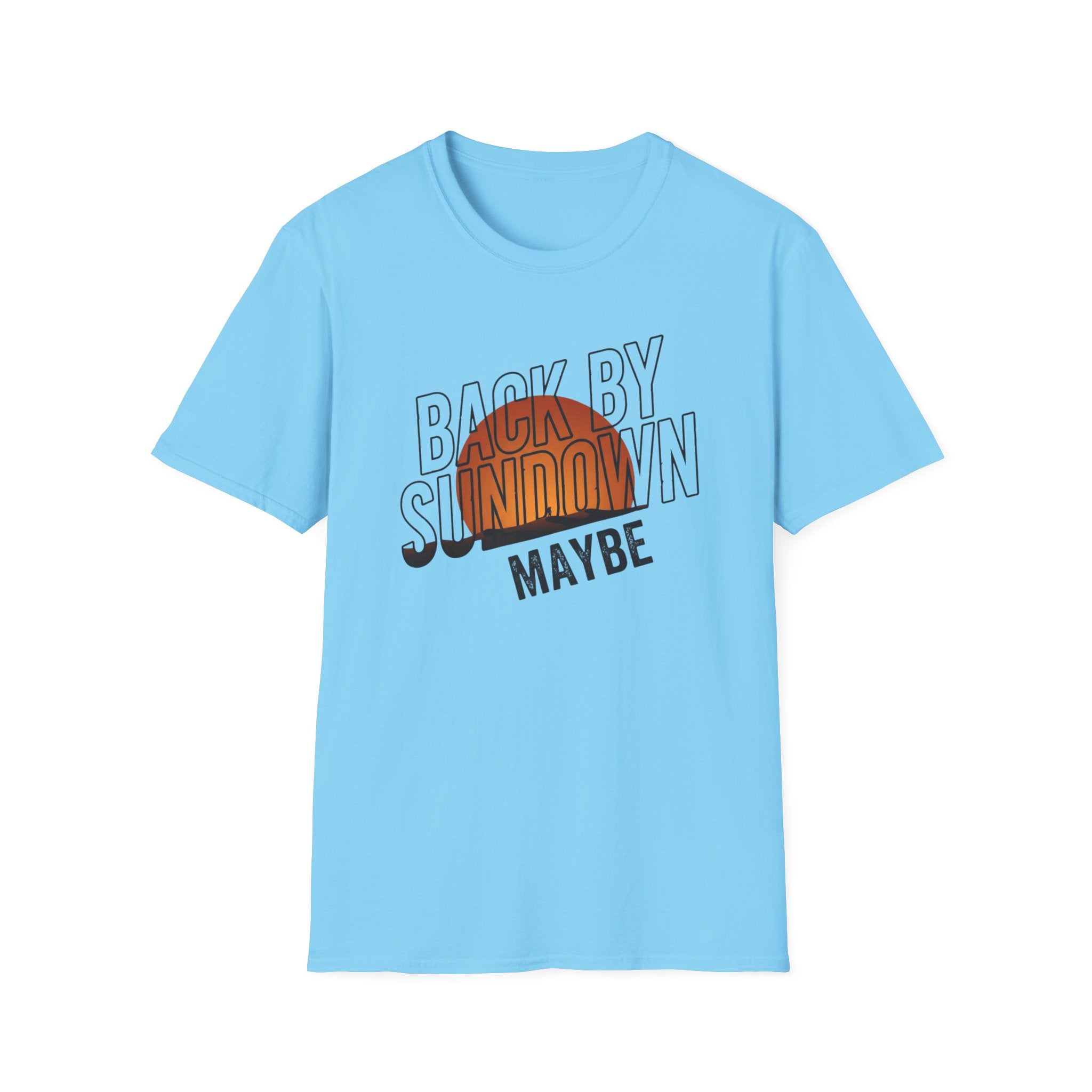 Back By Sundown Maybe T-Shirt