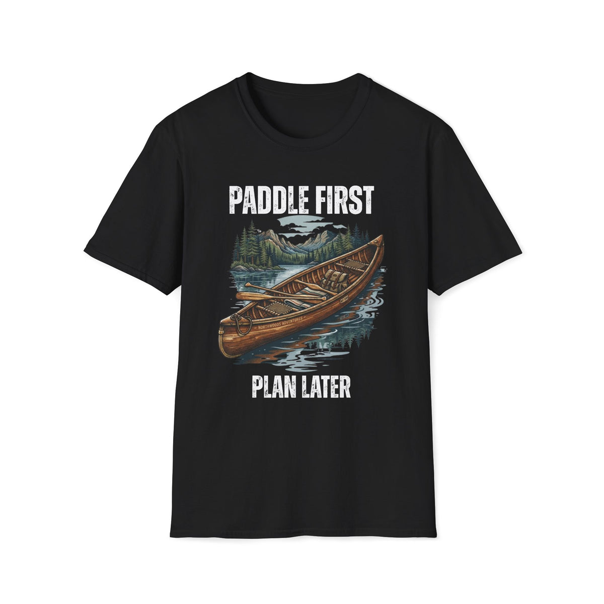 Paddle First Plan Later T-Shirt