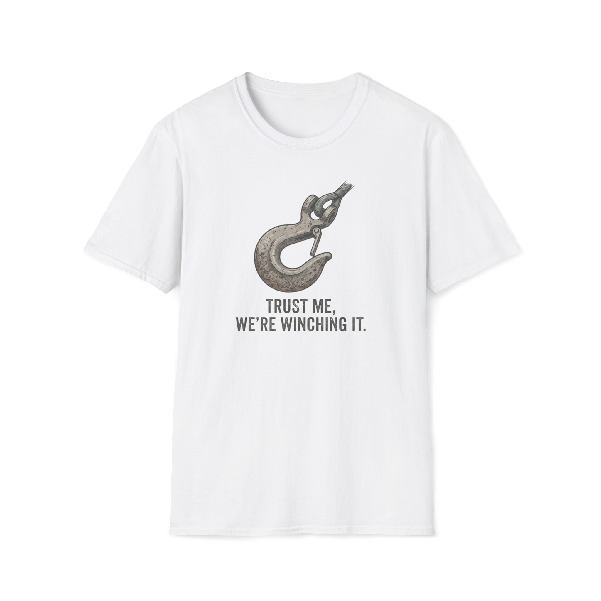 Trust Me We`re Winching It T-Shirt