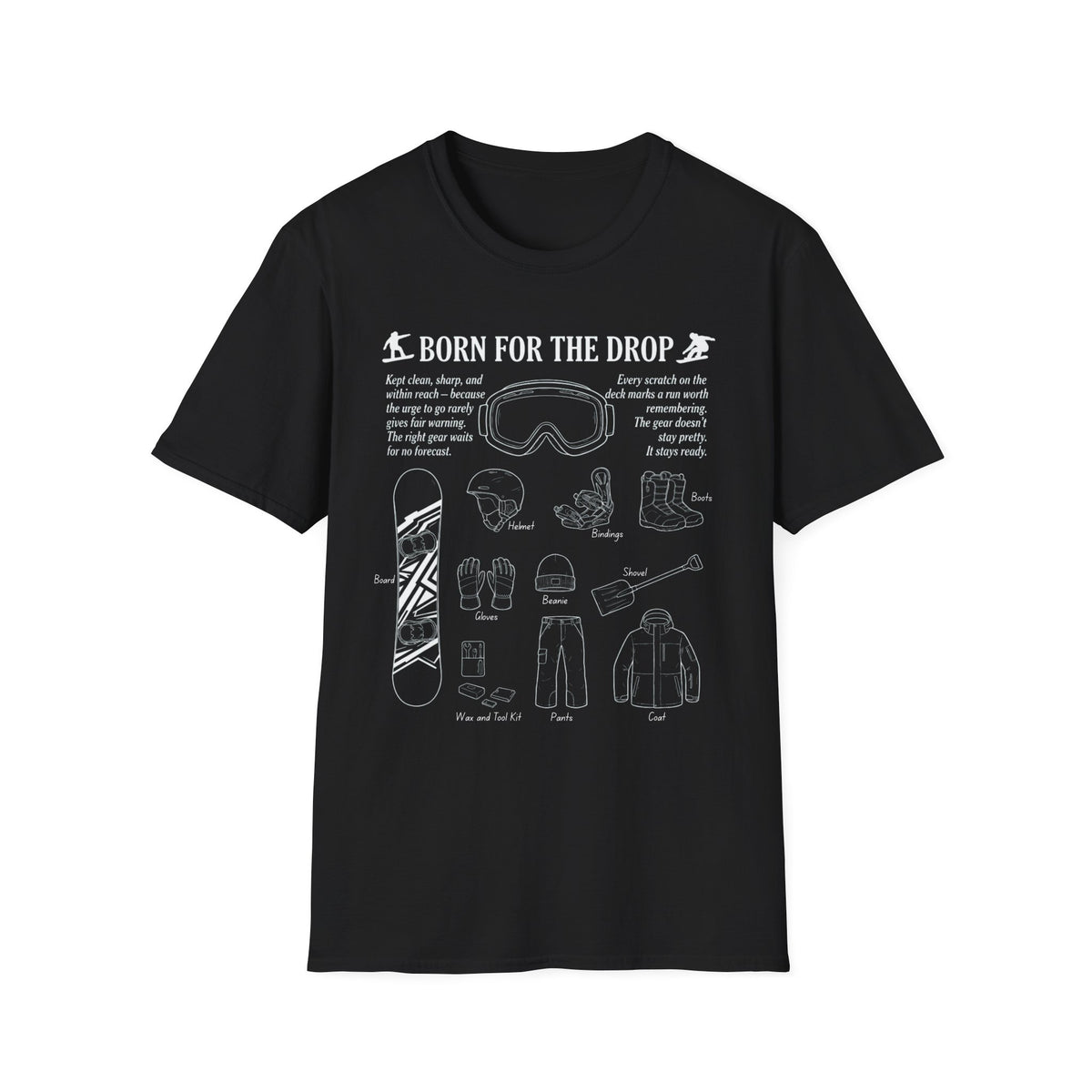 Born for the Drop Ski & Snowboard Gear T-Shirt