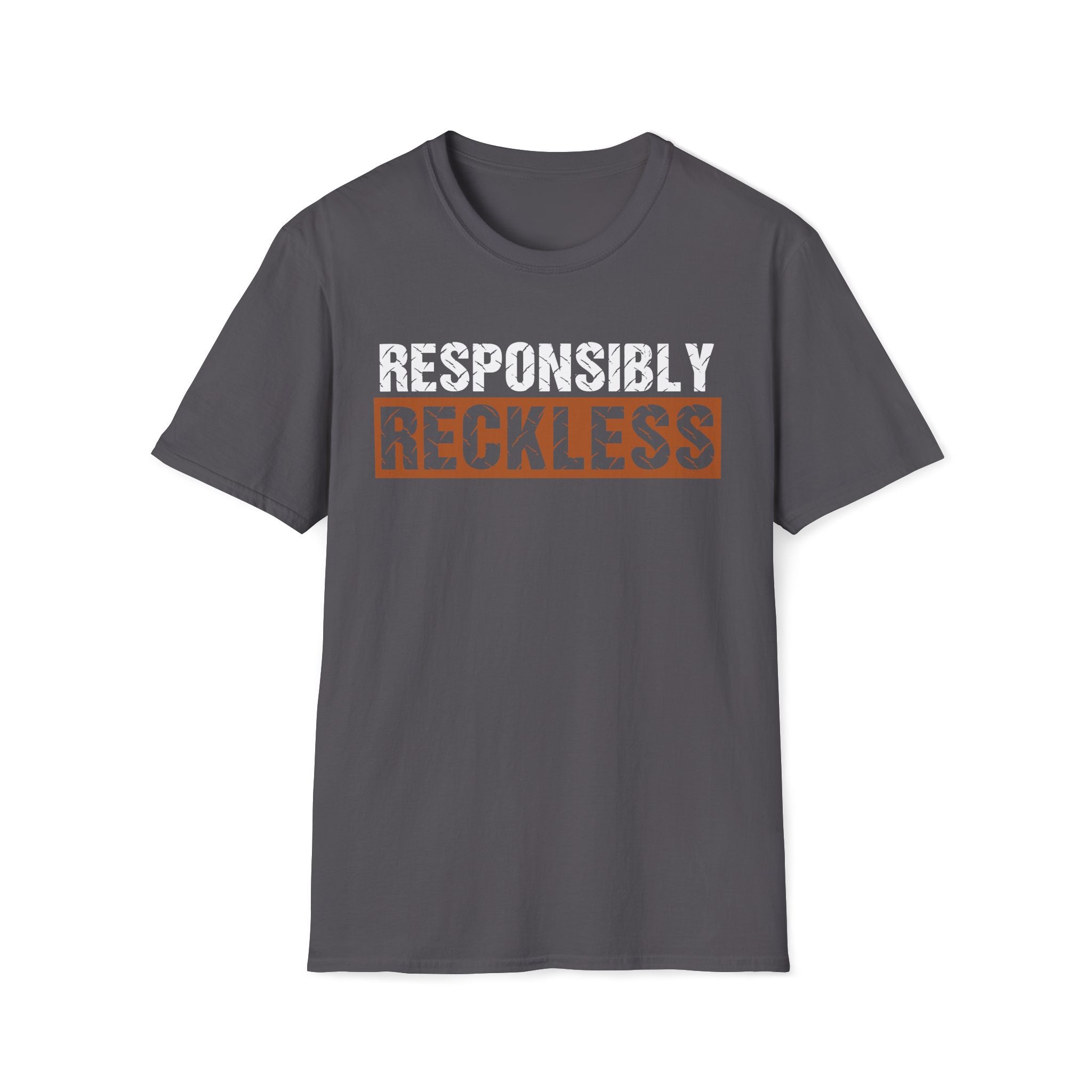 Responsibly Reckless T-Shirt