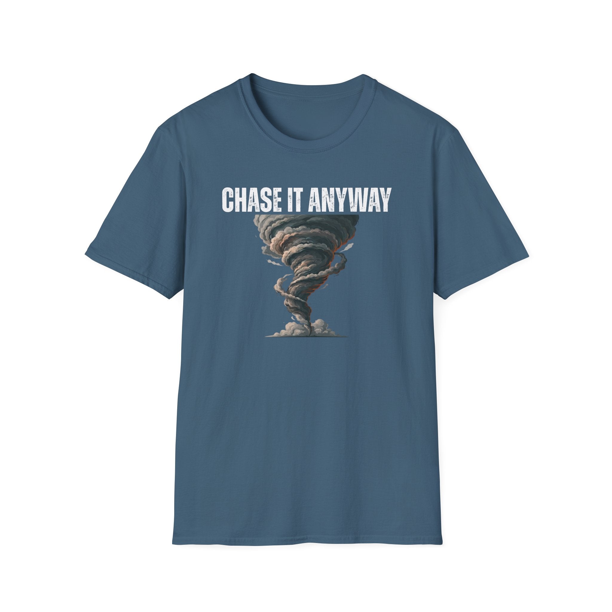 Chase It Anyway T-Shirt
