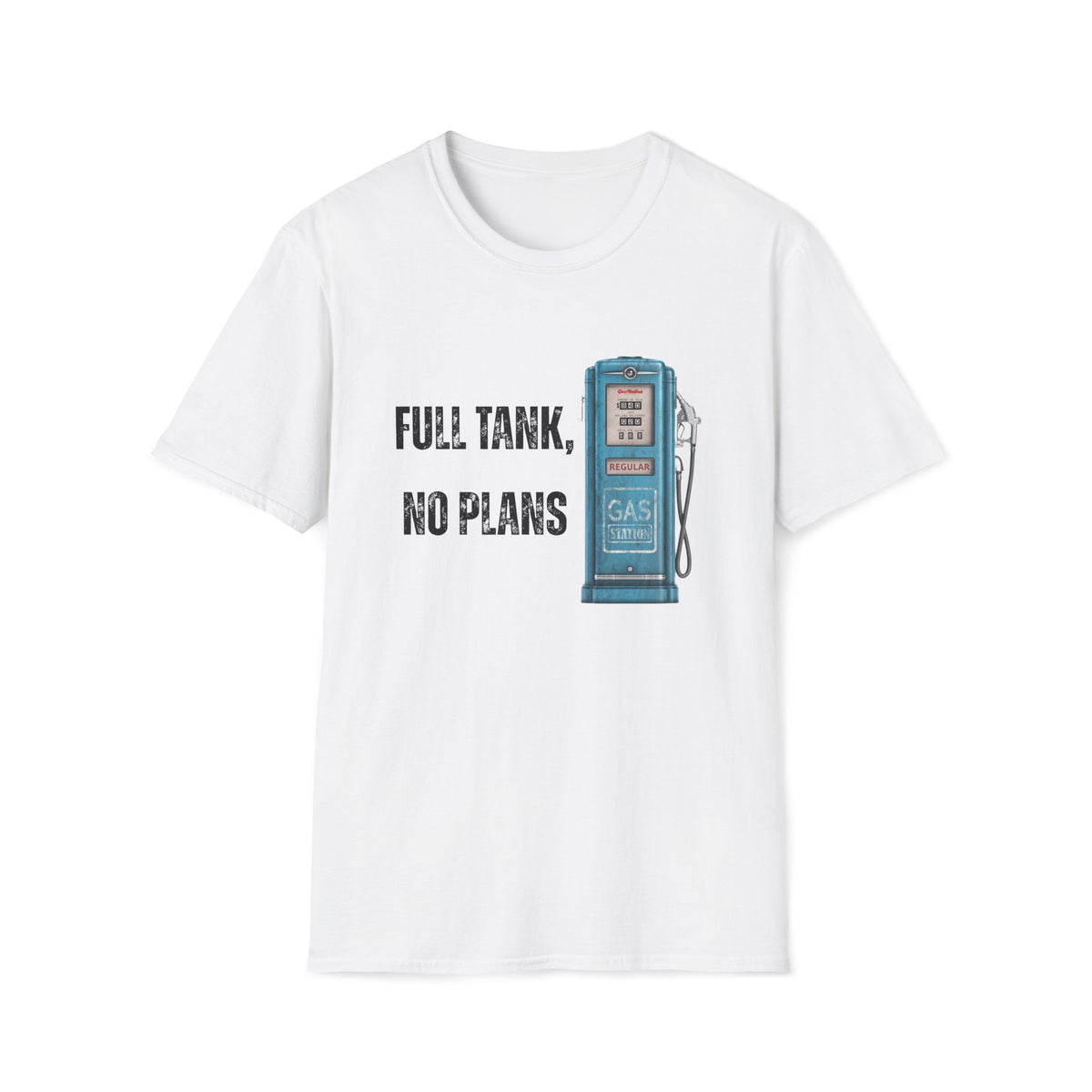 Full Tank No Plans T-Shirt