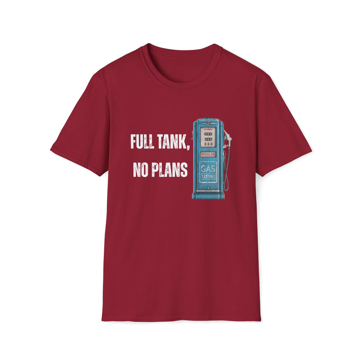 Full Tank No Plans T-Shirt