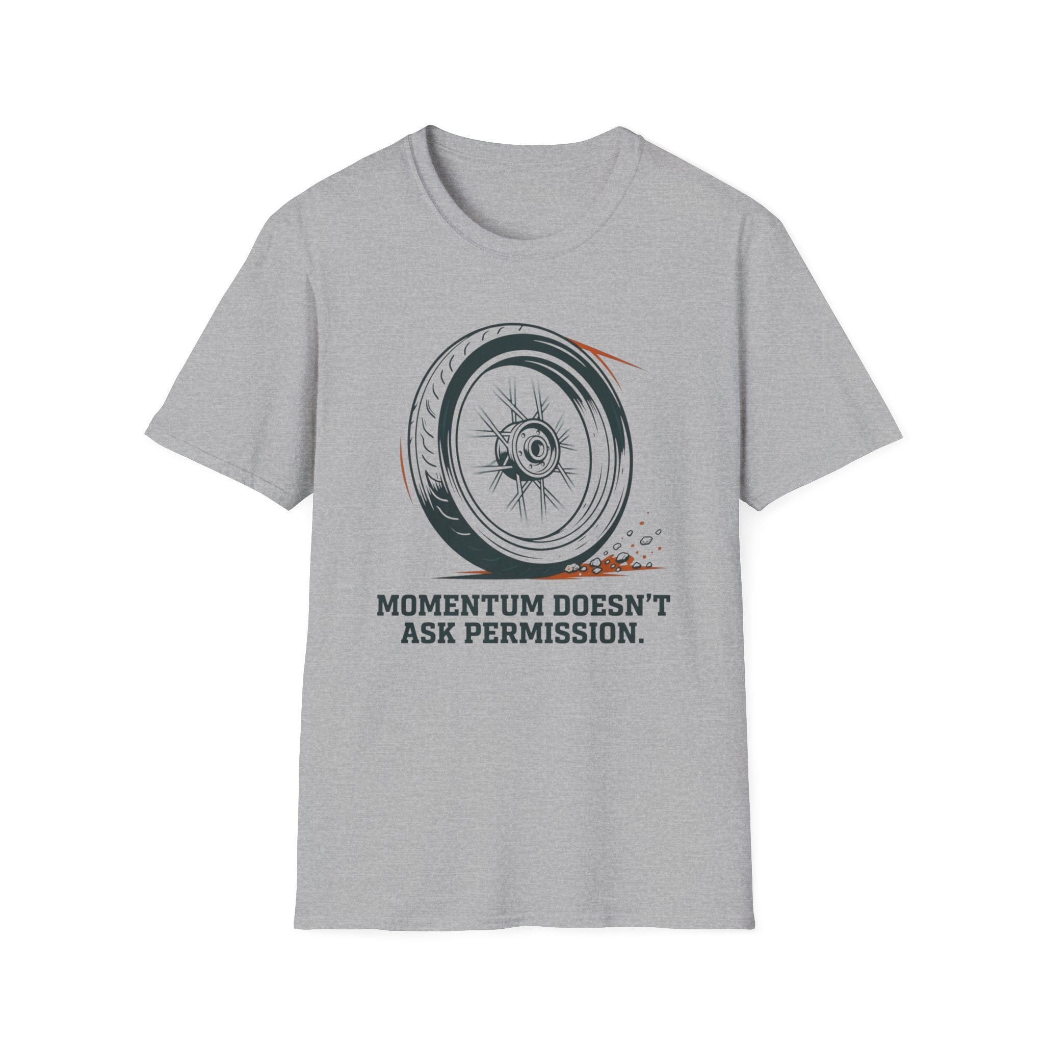 Momentum Doesn't Ask Permission T-Shirt