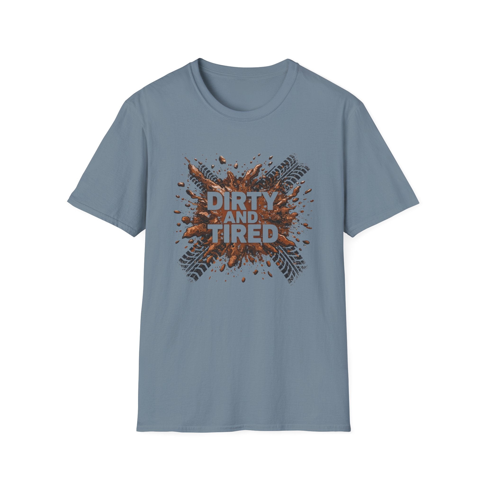 Dirty and Tired T-Shirt