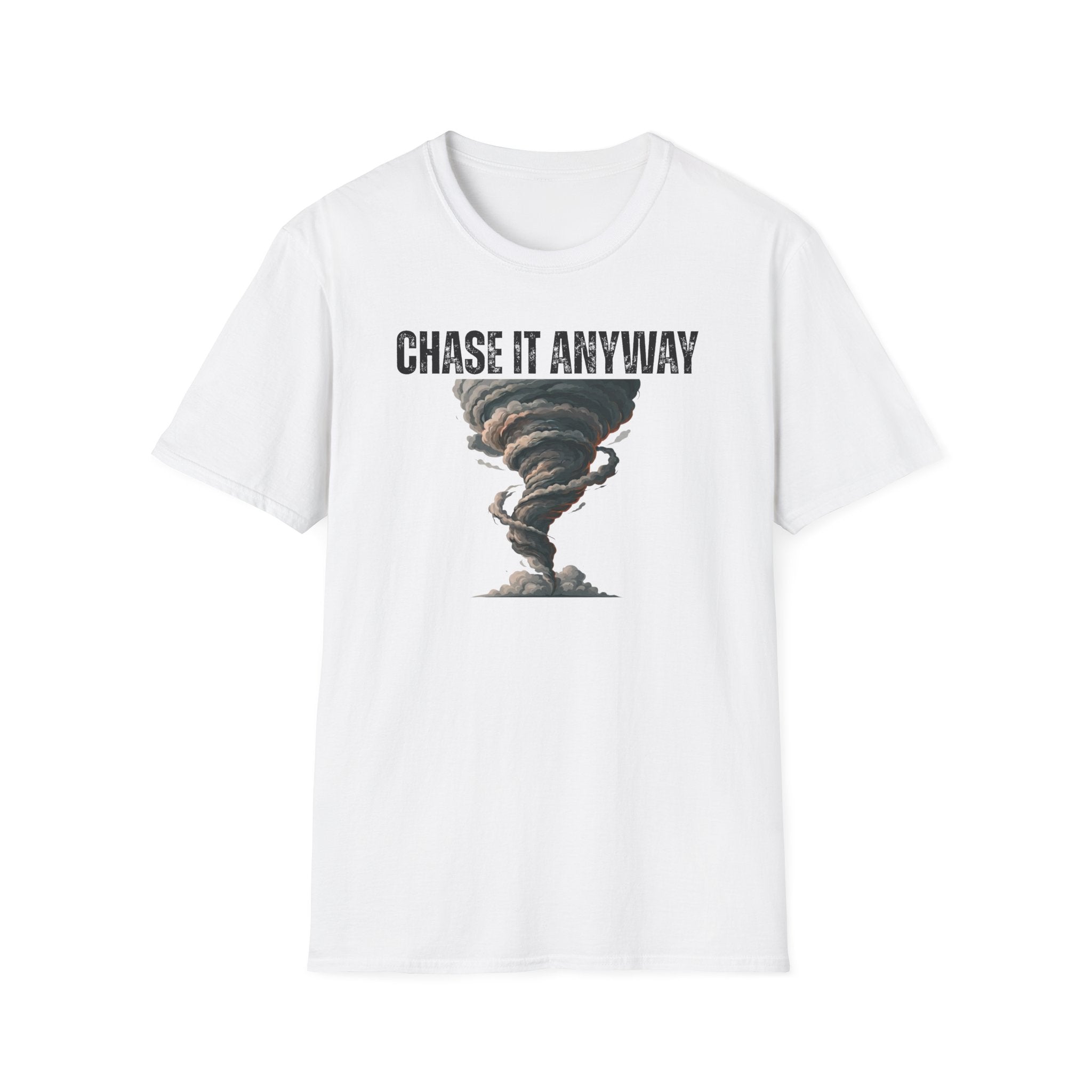 Chase It Anyway T-Shirt